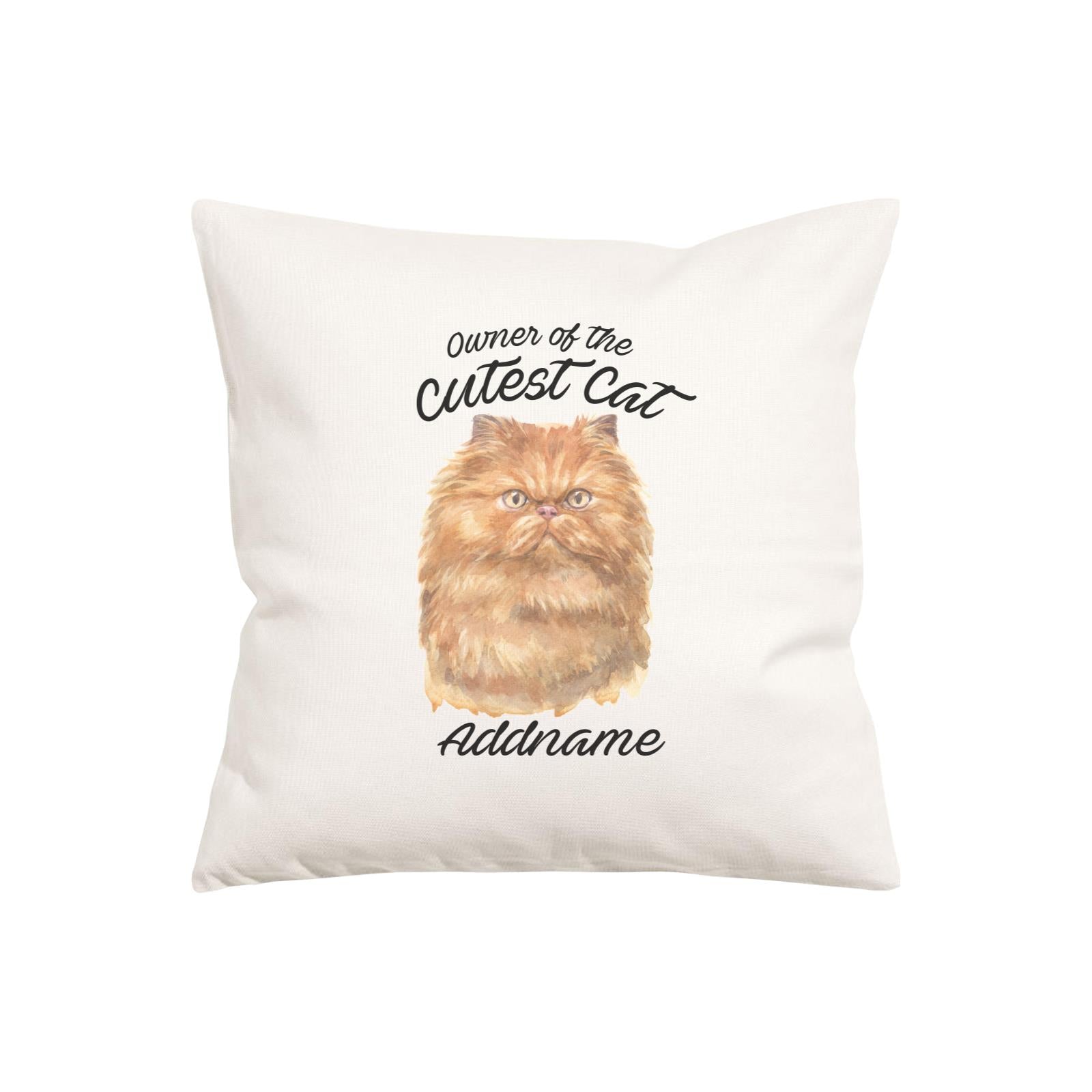 Watercolor Owner Of The Cutest Cat Persian Brown Addname Pillow Cushion