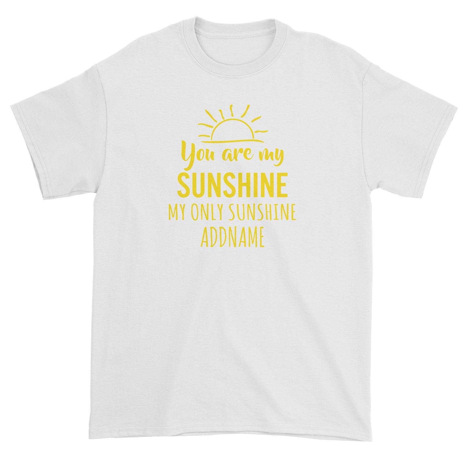 You are my sunshine my only sunshine Unisex T-Shirt