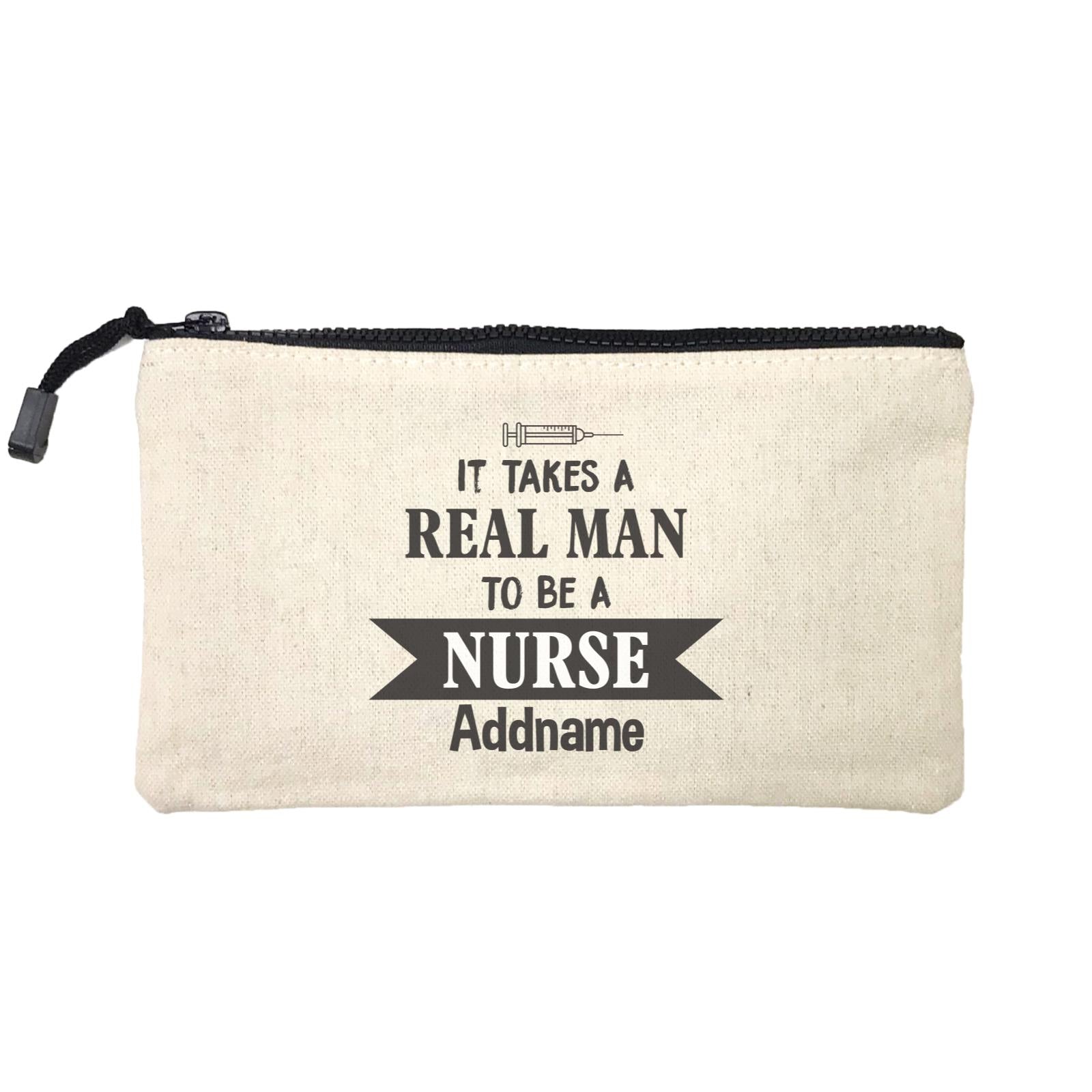 It Takes a Real Man to be a Nurse Mini Accessories Stationery Pouch