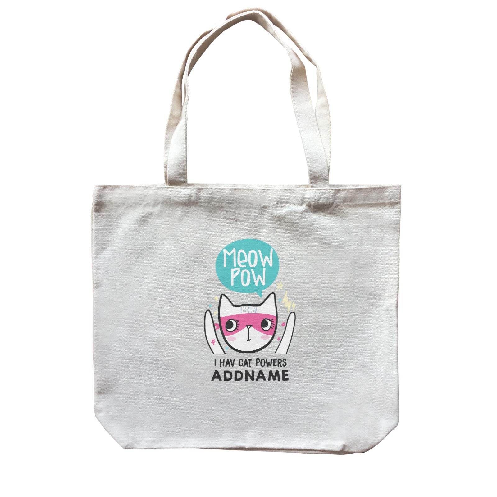Cool Vibrant Series Meow Pow I Have Cat Powers Addname Canvas Bag