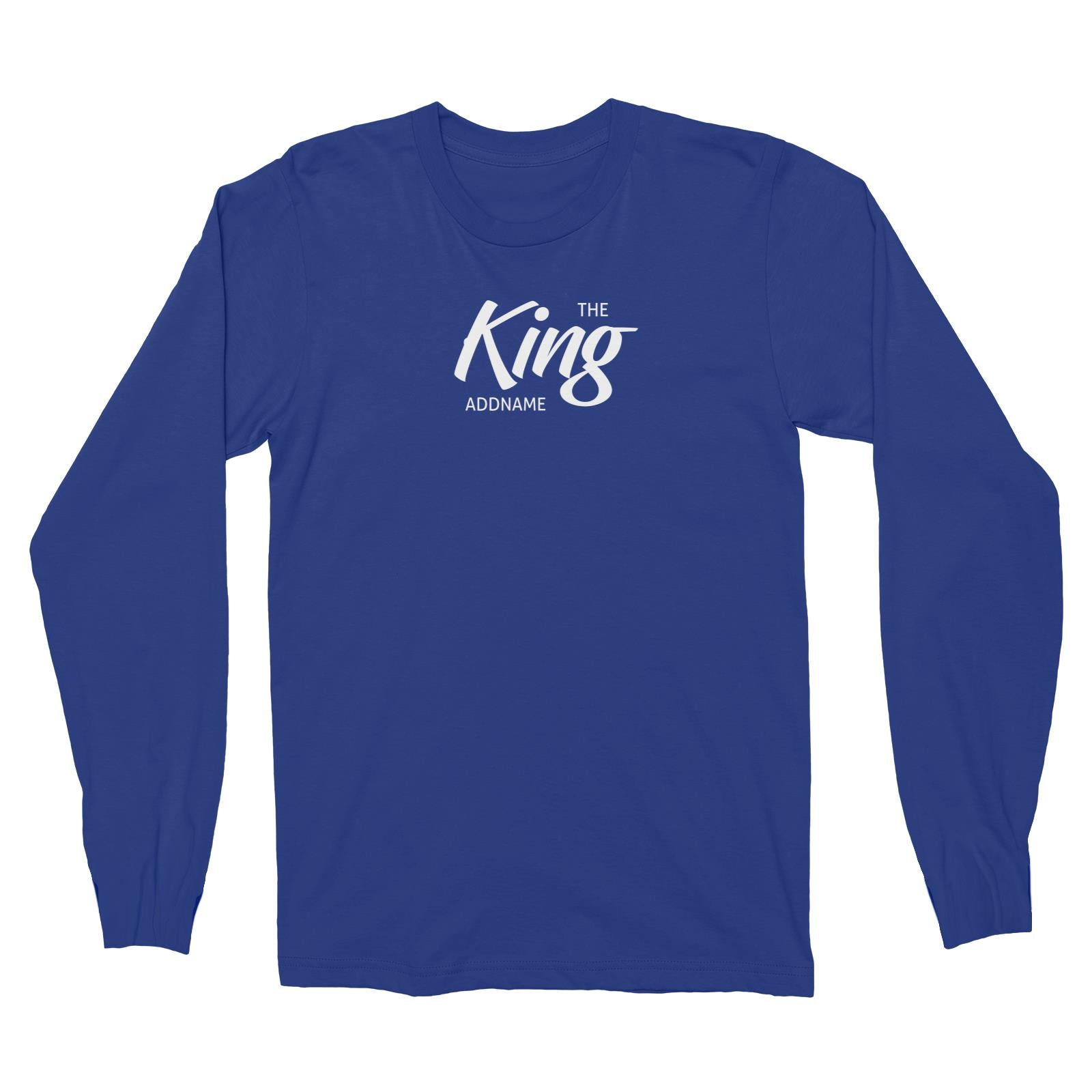 The King Addname Long Sleeve Unisex T-Shirt Personalizable Designs Matching Family Royal Family Edition Royal Simple