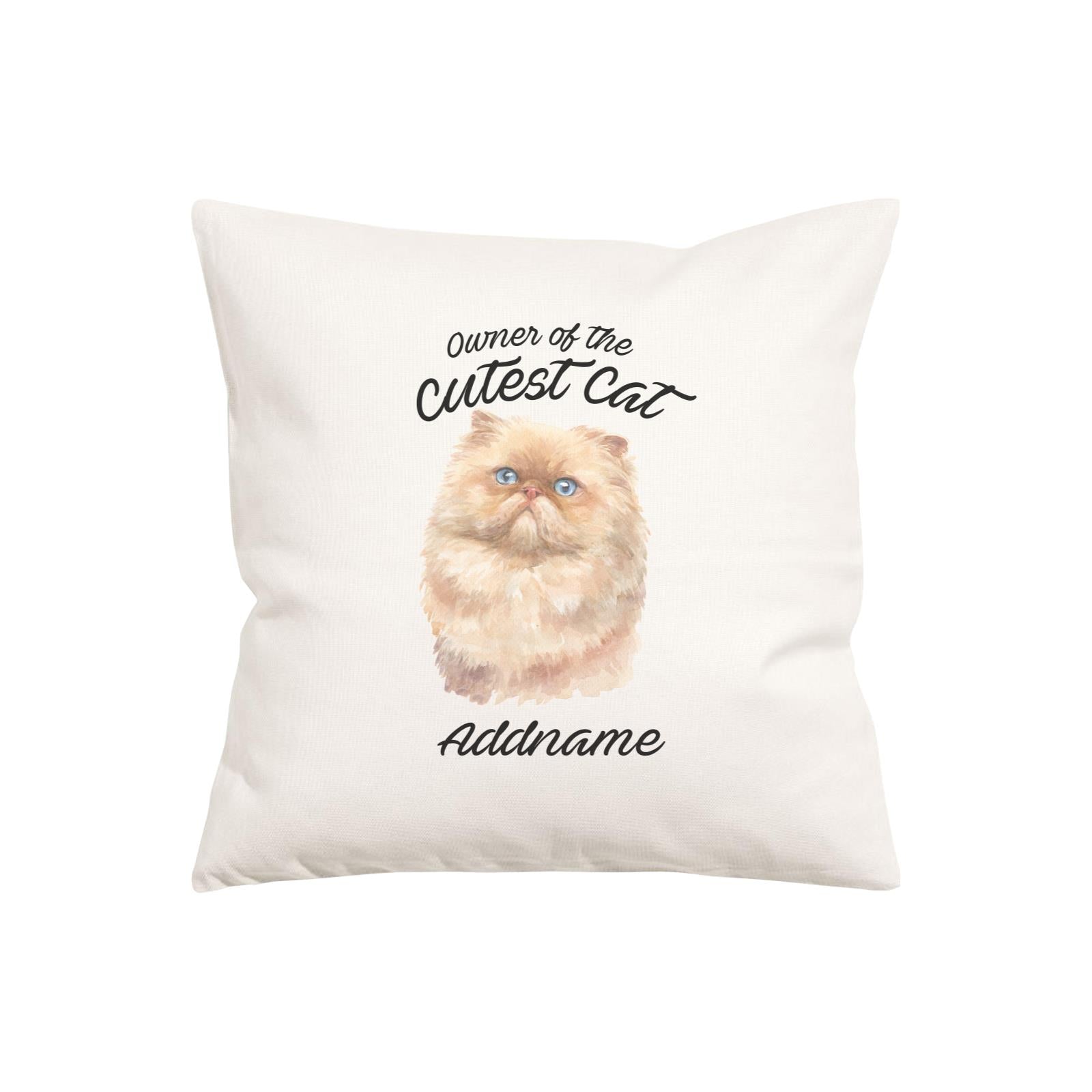 Watercolor Owner Of The Cutest Cat Persian Light Brown Addname Pillow Cushion