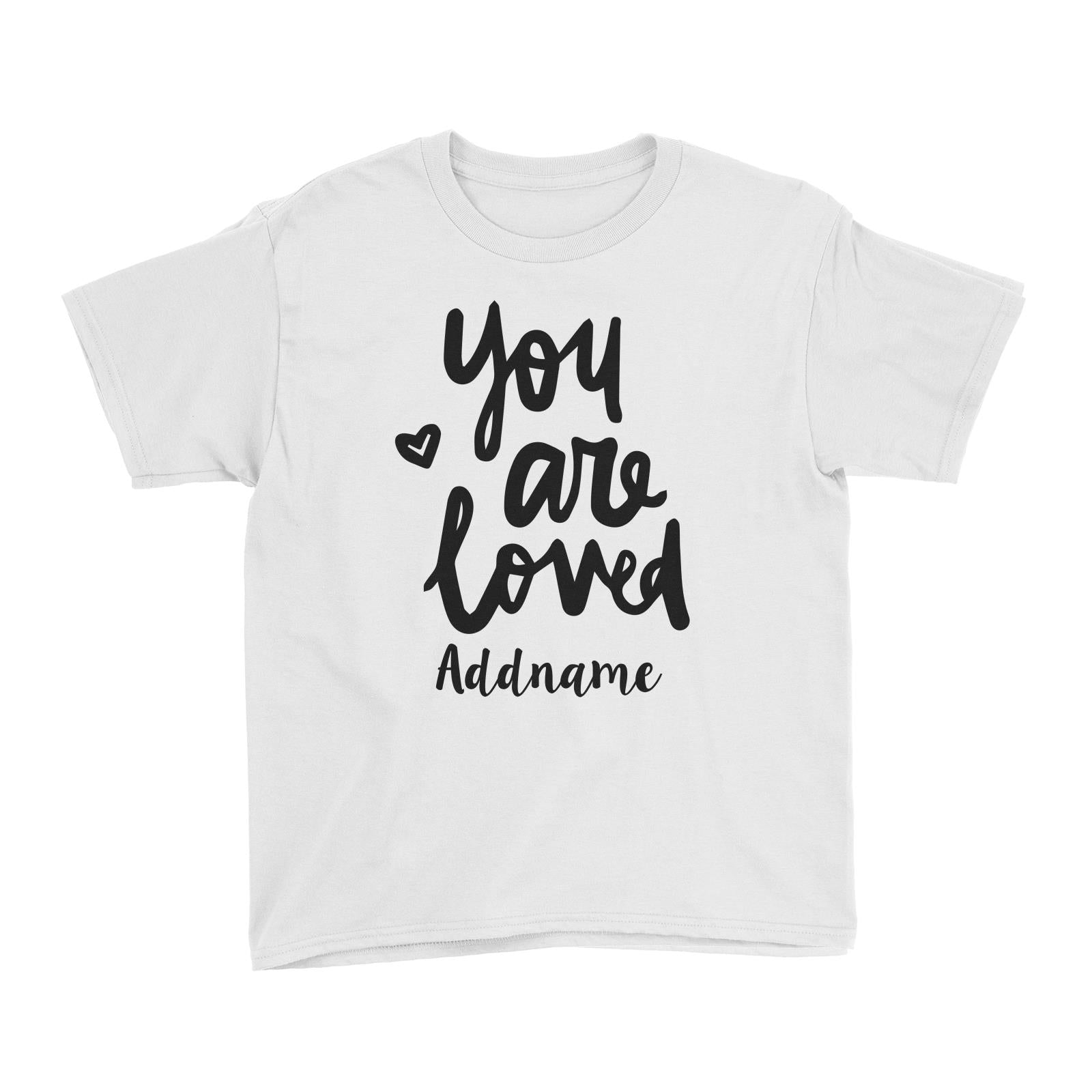 You are Love White Kid's T-Shirt