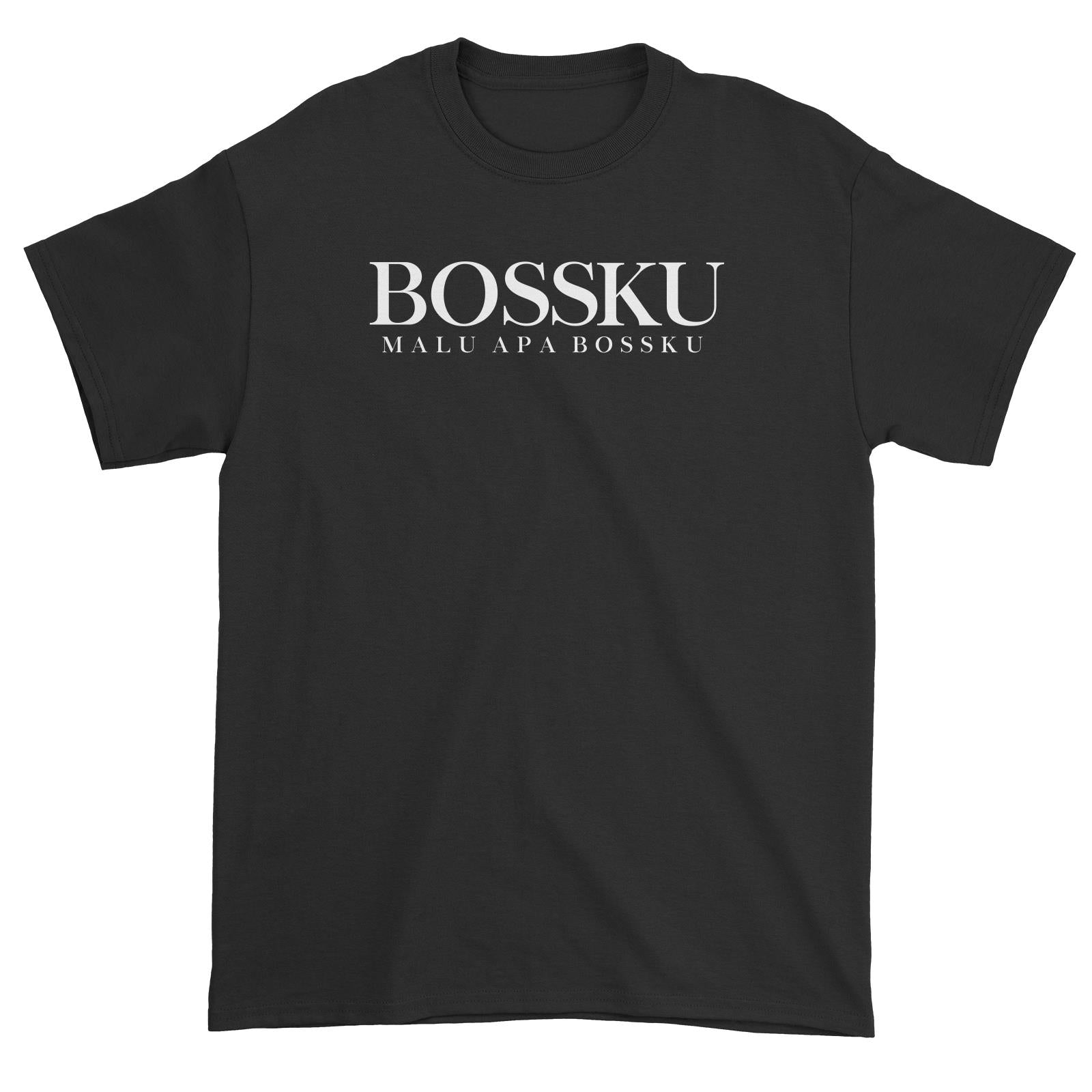 Slang Statement Bossku Malu Apa Bossku Unisex T-Shirt