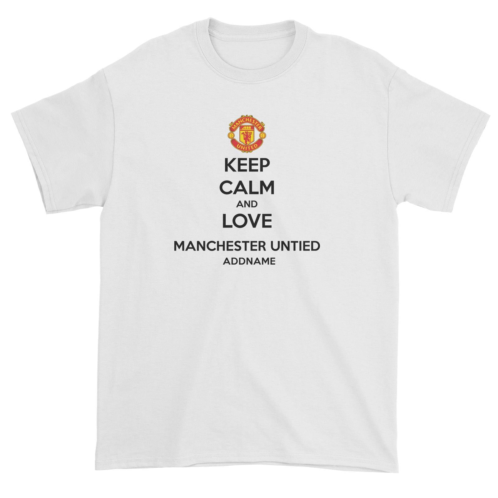 Manchester United Football Keep Calm And Love Series Addname Unisex T-Shirt