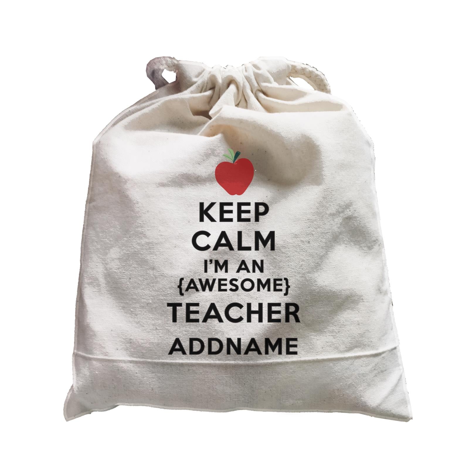 Teacher Quotes Keep Calm I'm An Awesome Teacher Addname Satchel