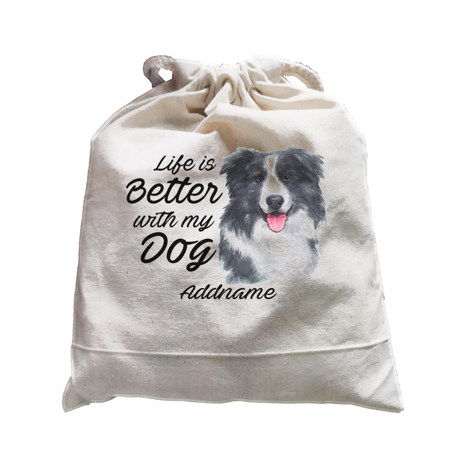Watercolor Life is Better With My Dog Border Collie Addname Satchel