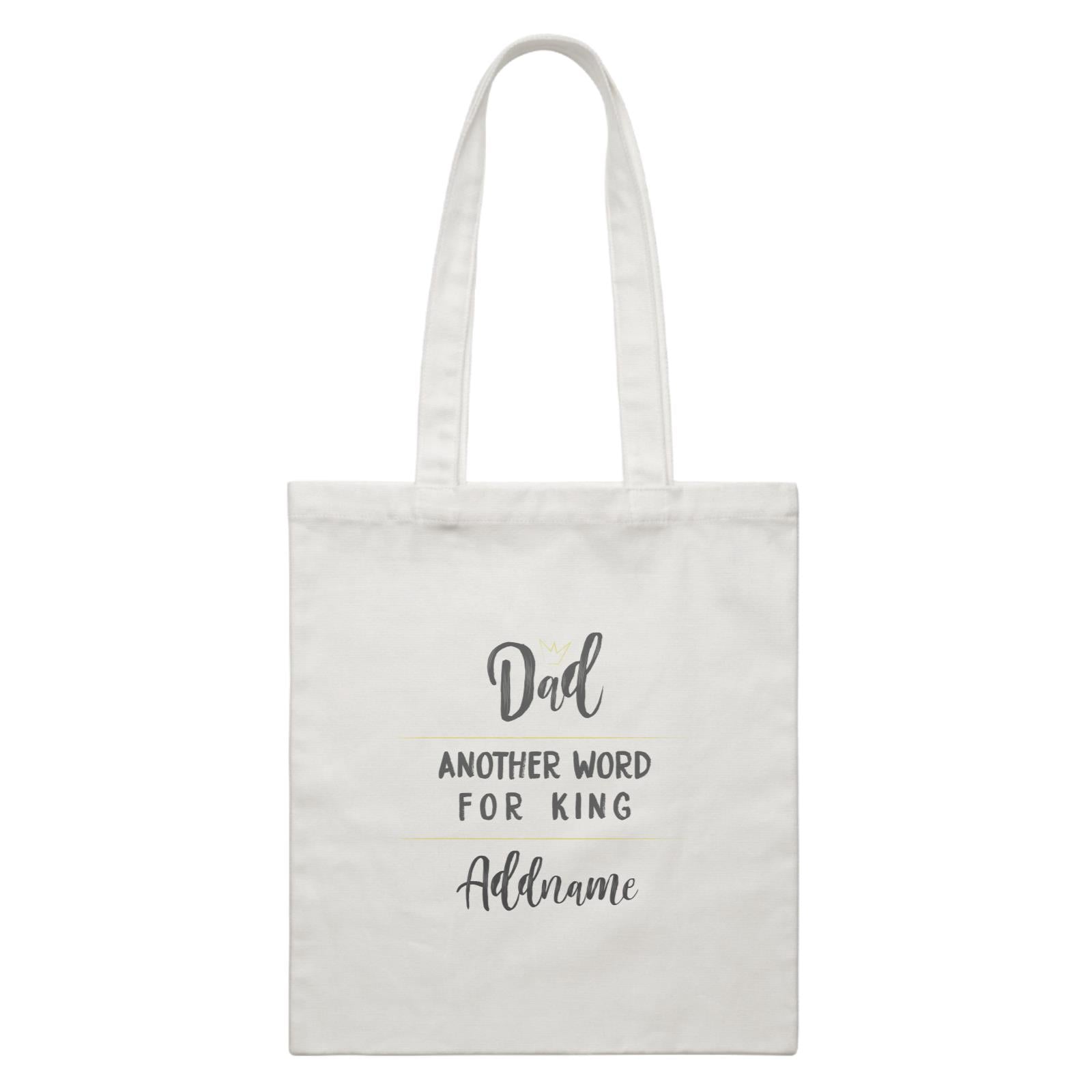 Another Word Family Dad Another Word For King Addname White Canvas Bag