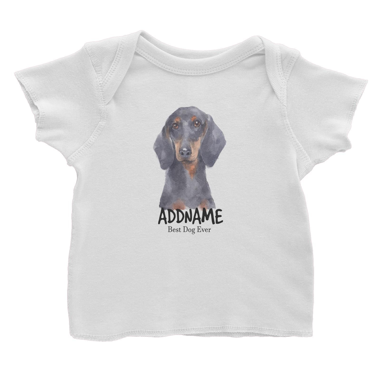 Watercolor Dog Dachshund Best Dog Ever Addname Baby T-Shirt