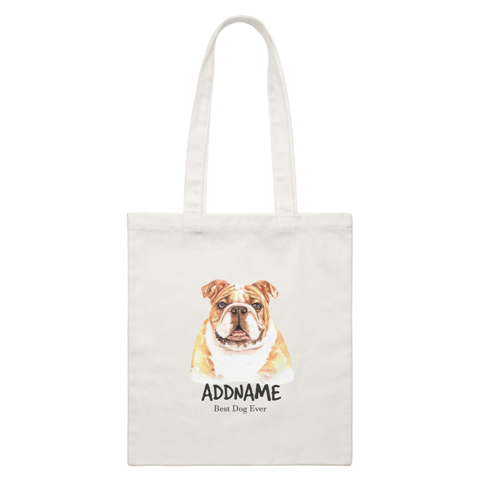 Watercolor Dog English Bulldog Best Dog Ever Addname White Canvas Bag