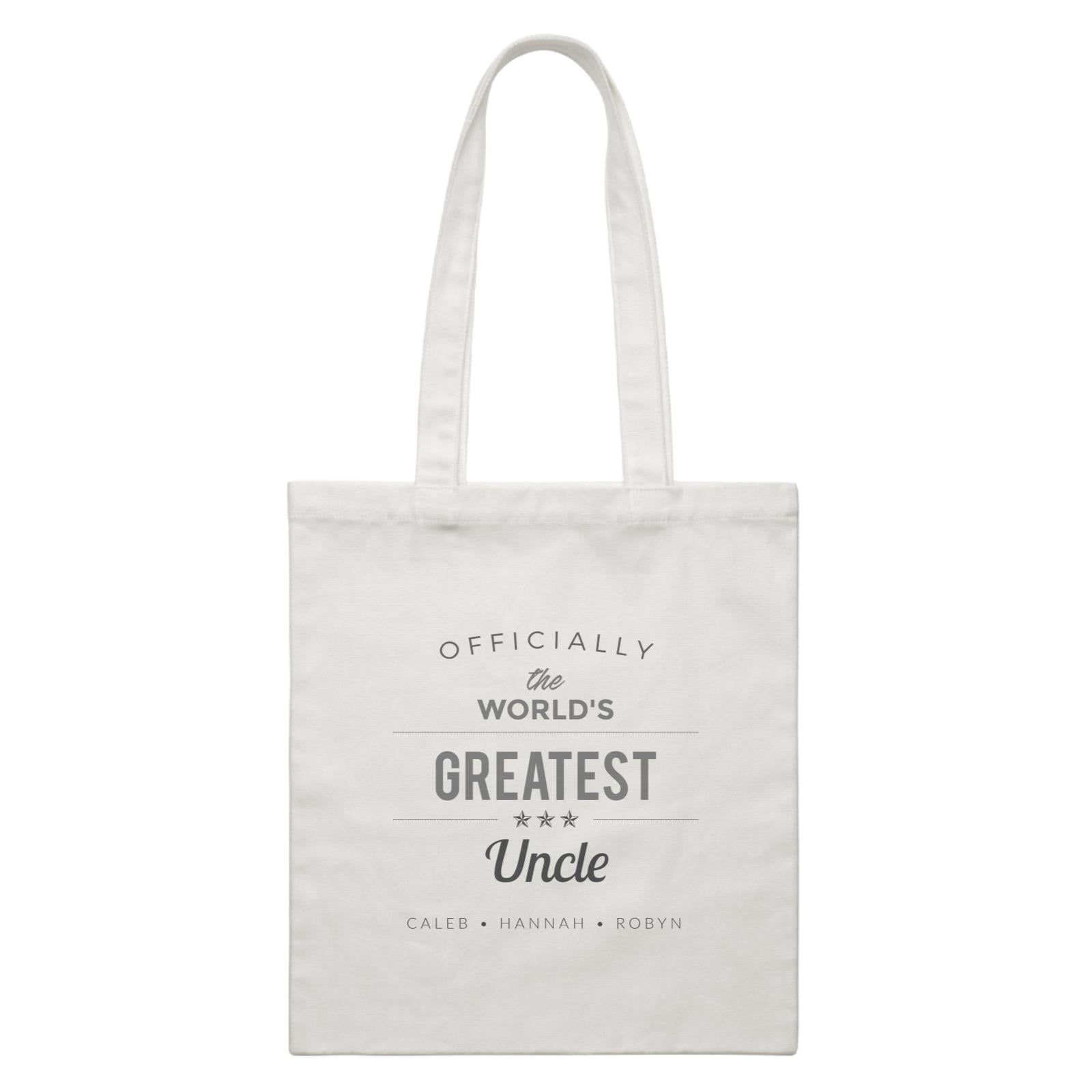 Officially Worlds Greatest Family Uncle Add Text White Canvas Bag