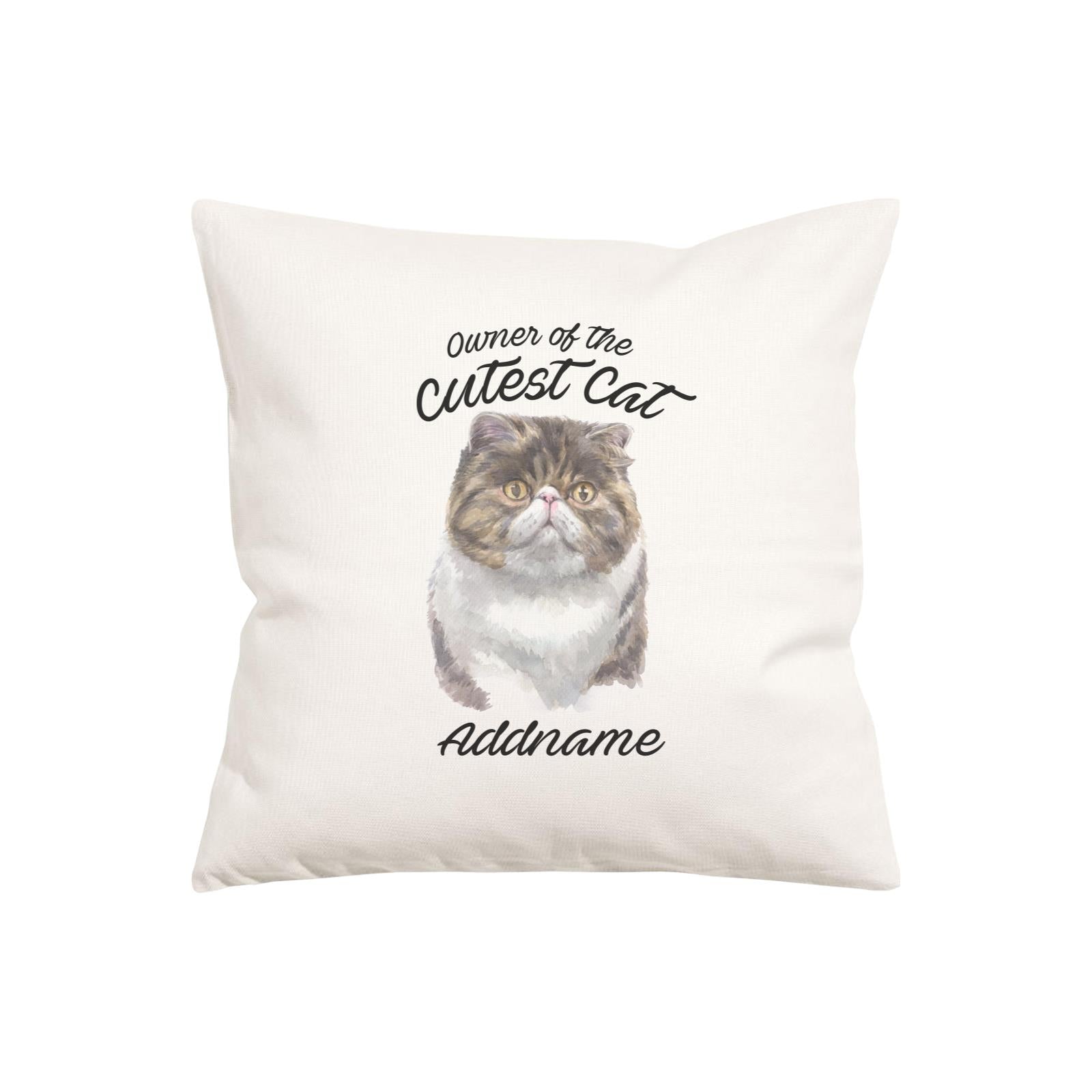 Watercolor Owner Of The Cutest Cat Exotic Shorthair Addname Pillow Cushion