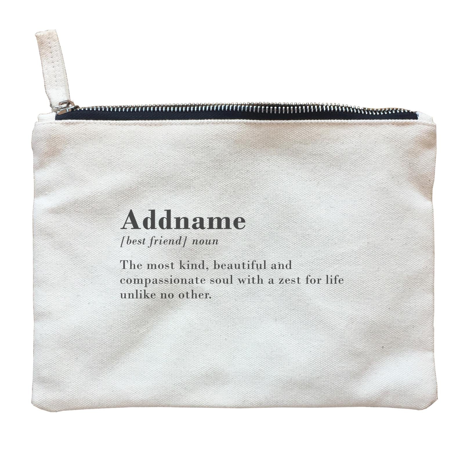 Best Friends Quotes Addname Best Friend Noun The Most Kind, Beautiful And Compassionate Soul Zipper Pouch