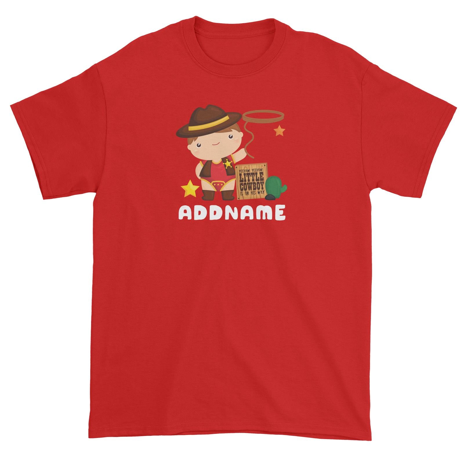 Birthday Cowboy Style Yeehaw Little Cowboy Is On His Way Addname Unisex T-Shirt