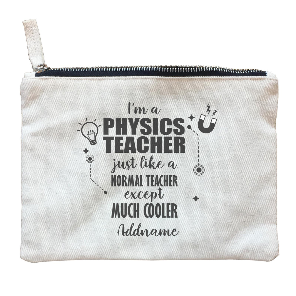 Subject Teachers 2 I'm A Physics Teacher Addname Zipper Pouch