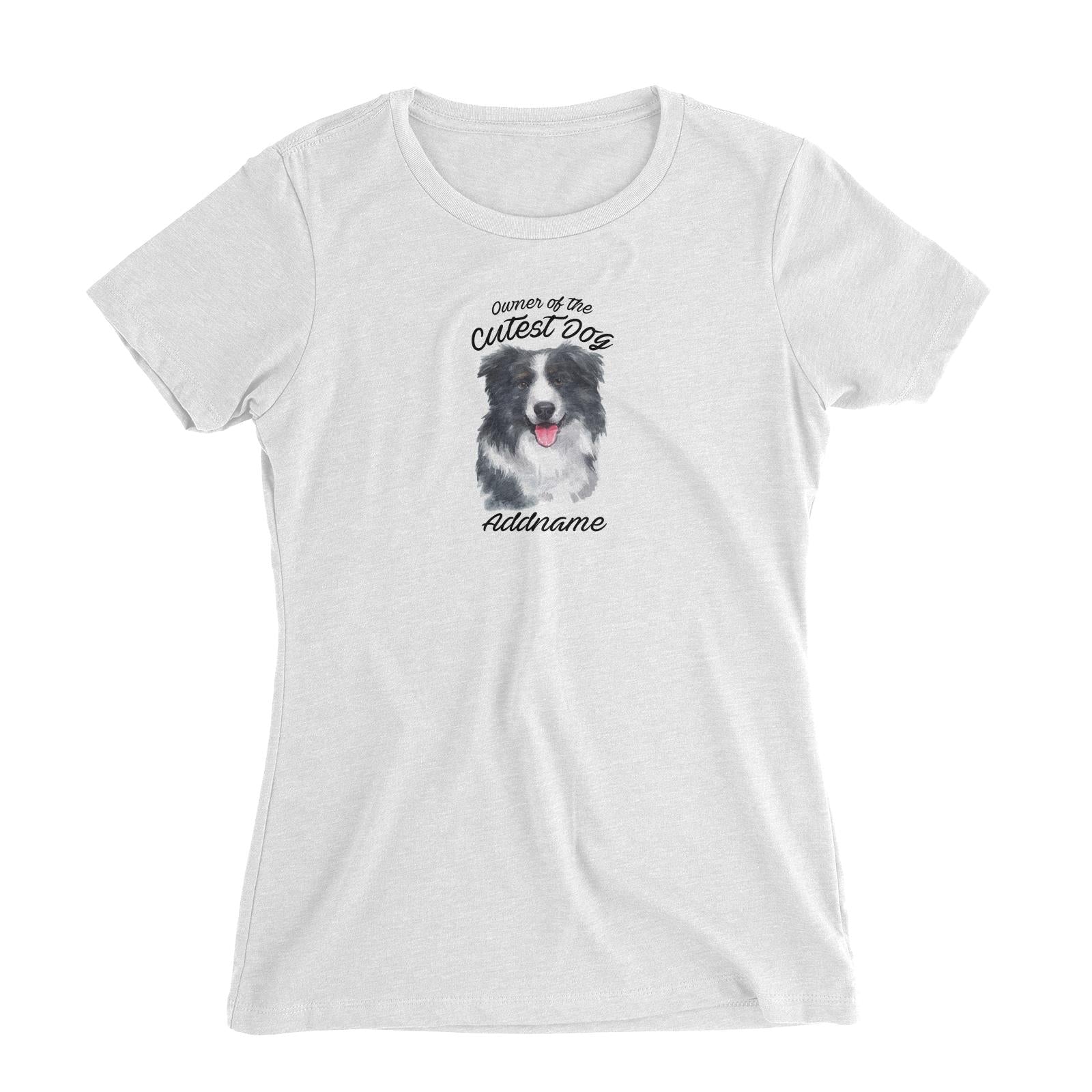 Watercolor Dog Owner Of The Cutest Dog Border Collie Addname Women's Slim Fit T-Shirt