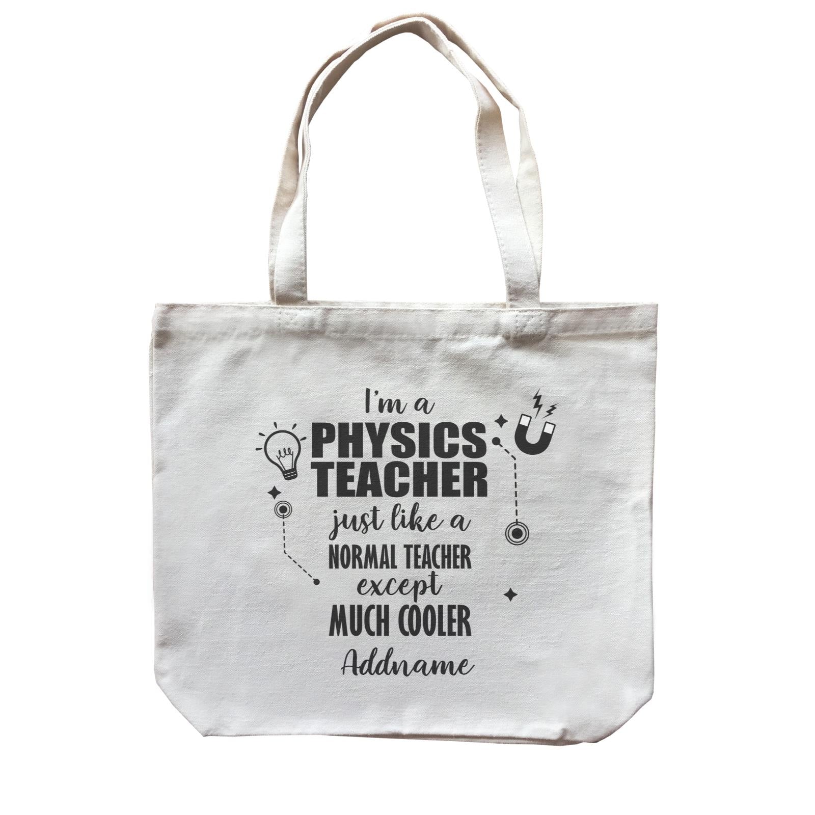 Subject Teachers 2 I'm A Physics Teacher Addname Canvas Bag