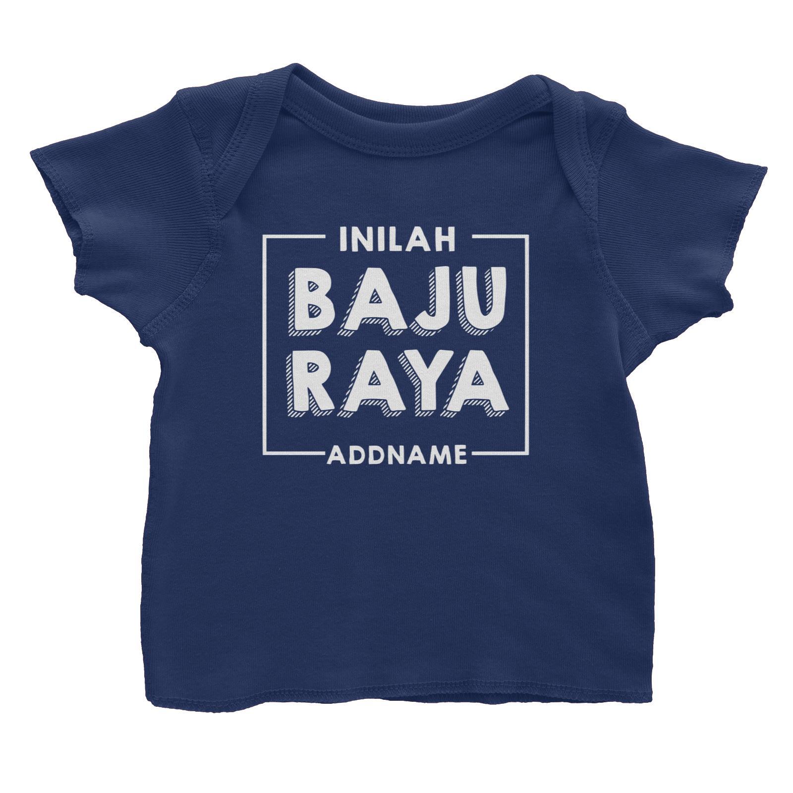 Inilah Baju Raya Baby T-Shirt  Personalizable Designs This is My