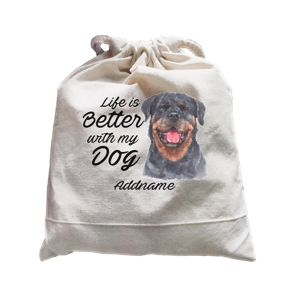 Watercolor Life is Better With My Dog Rottweiler Happy Addname Satchel