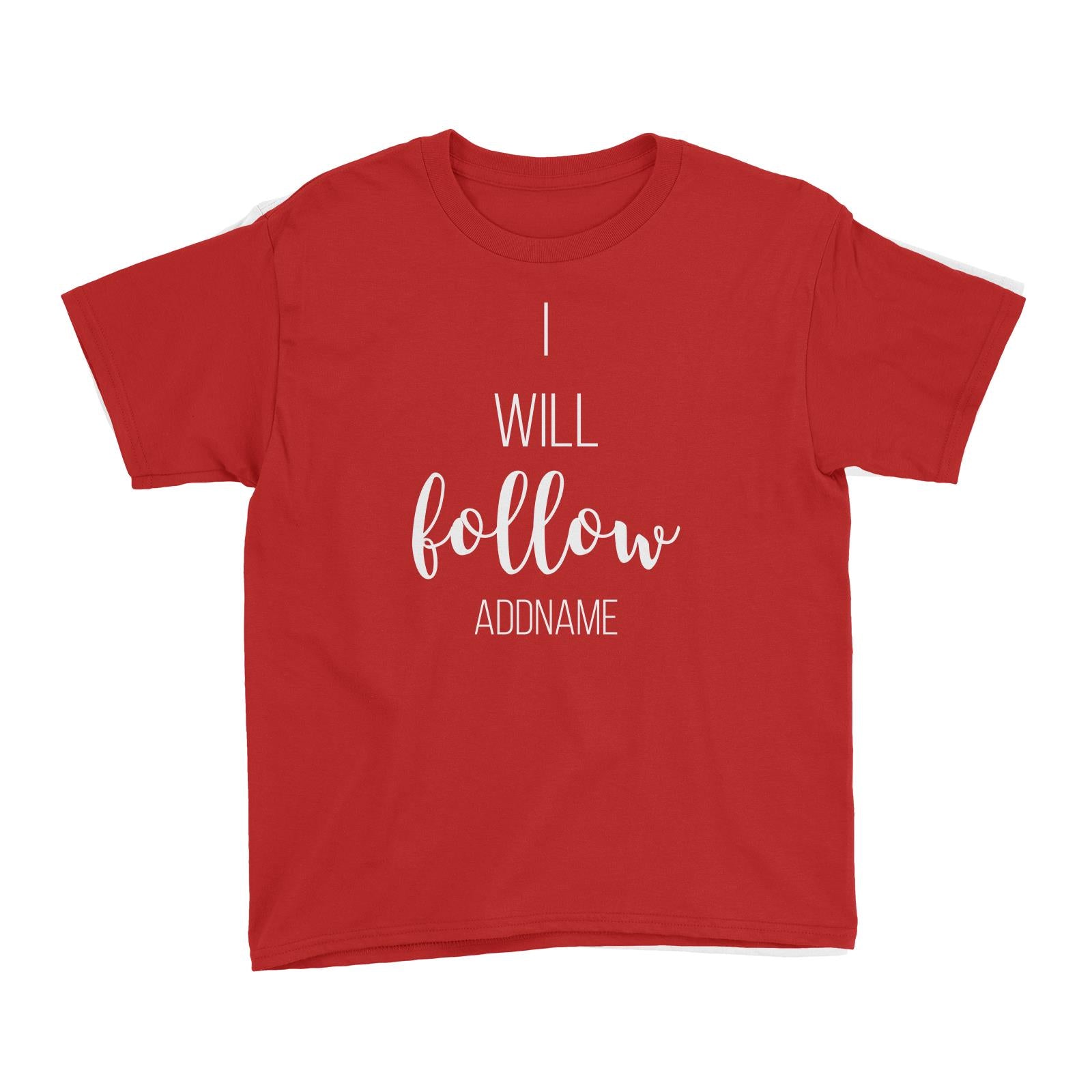 I Will Follow Kid's T-Shirt