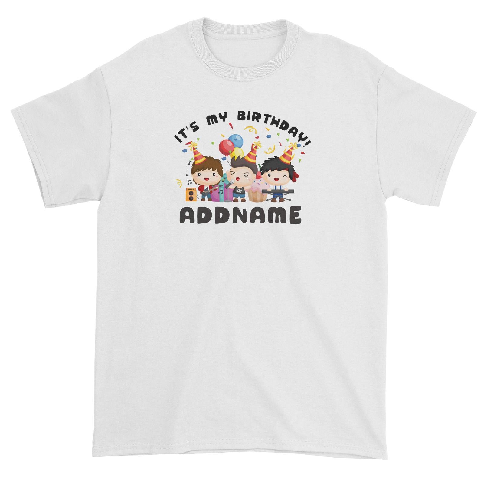 Birthday Music Band Boy Group It's My Bitrhday Addname Unisex T-Shirt
