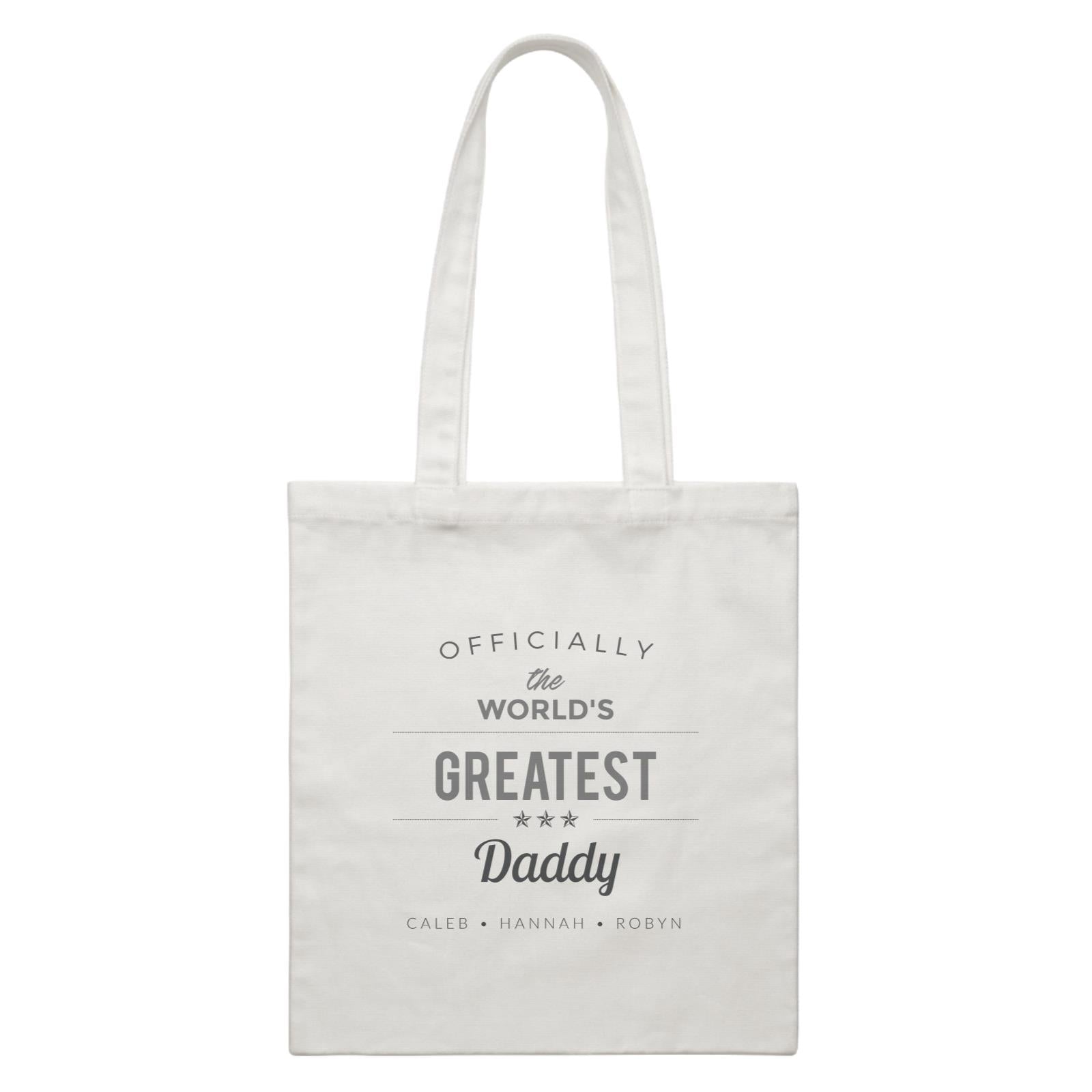 Officially Worlds Greatest Family Daddy Add Text White Canvas Bag