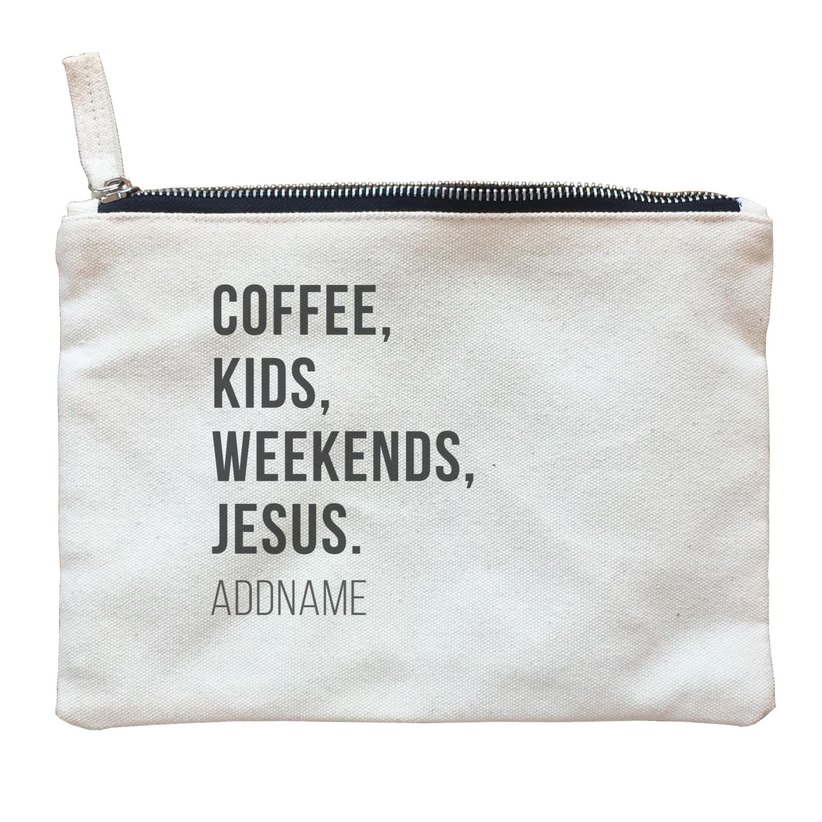 Random Quotes Coffee Kids Weekends Jesus Addname Zipper Pouch