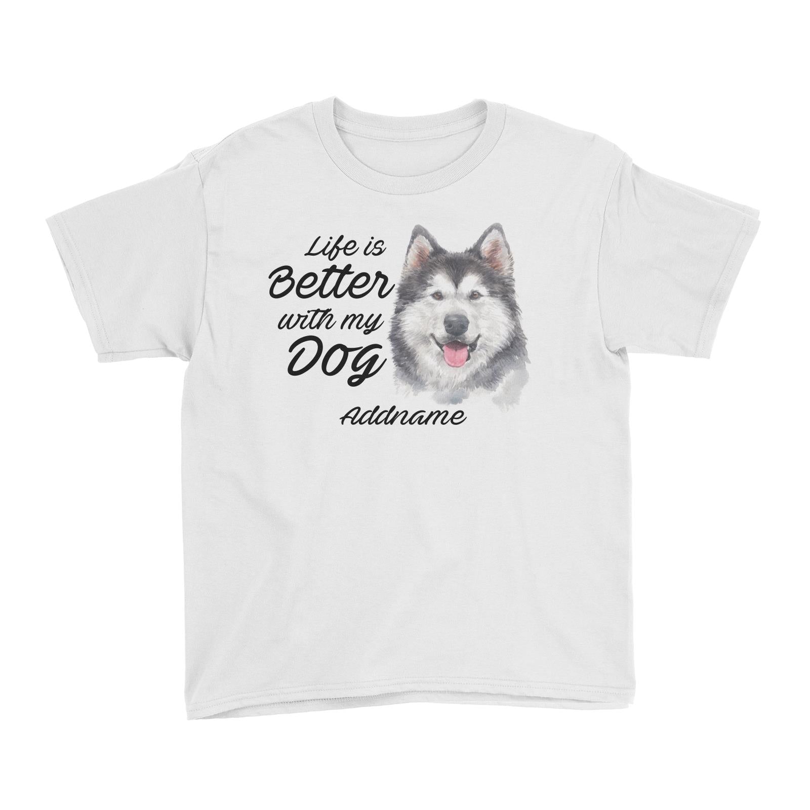 Watercolor Life is Better With My Dog Siberian Husky Smile Addname Kid's T-Shirt