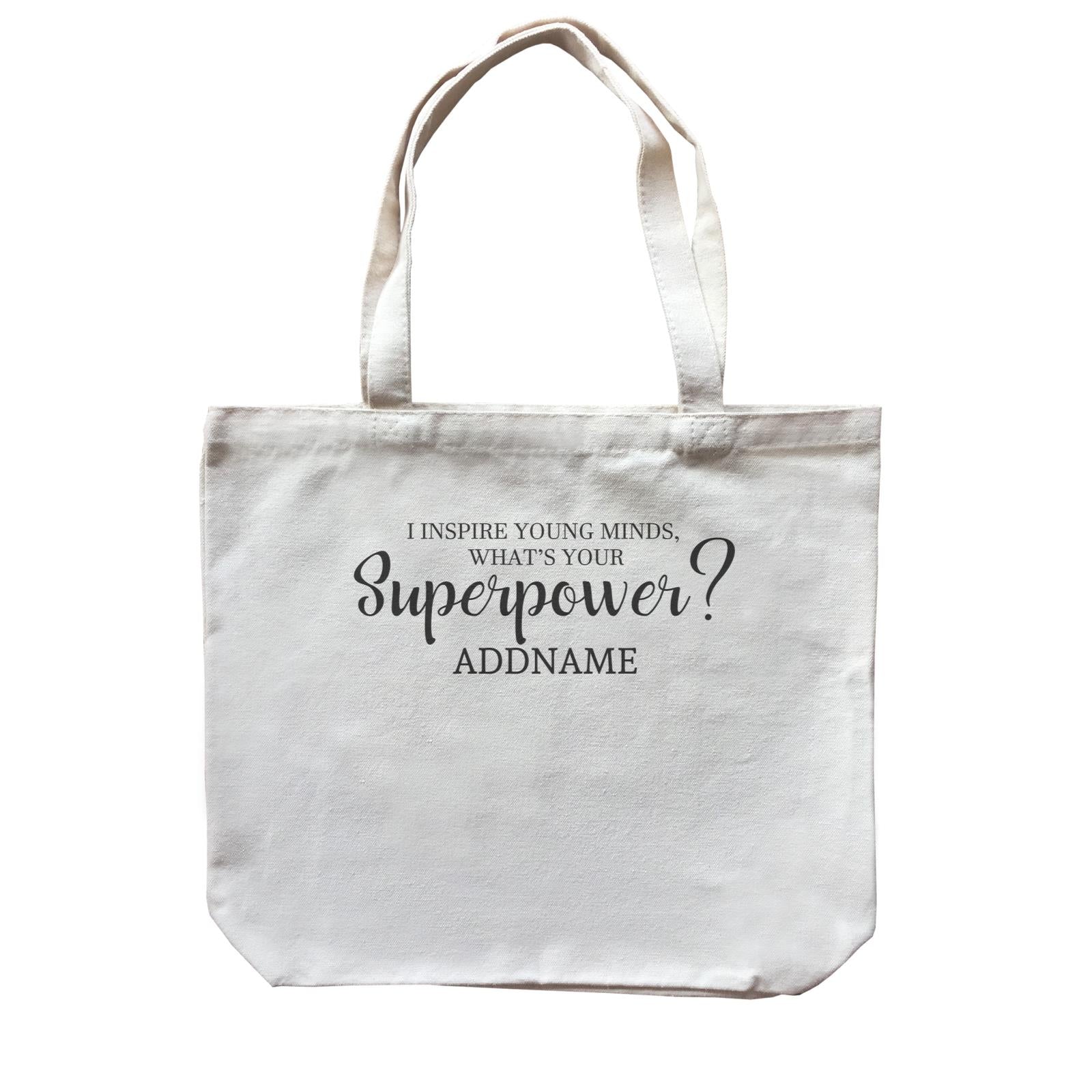 Super Teachers I Inspire Young Minds What's Your Superpower Addname Canvas Bag