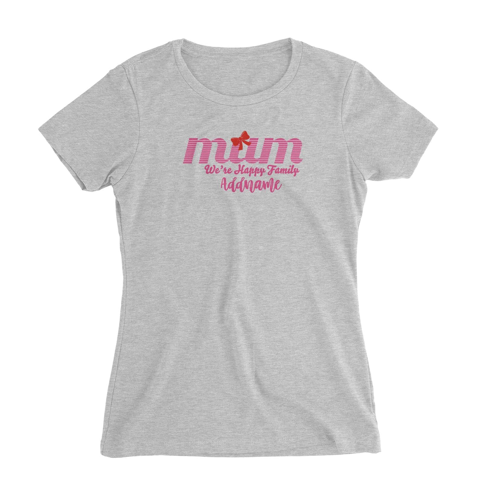 Mum We Are Happy Family Women's Slim Fit T-Shirt