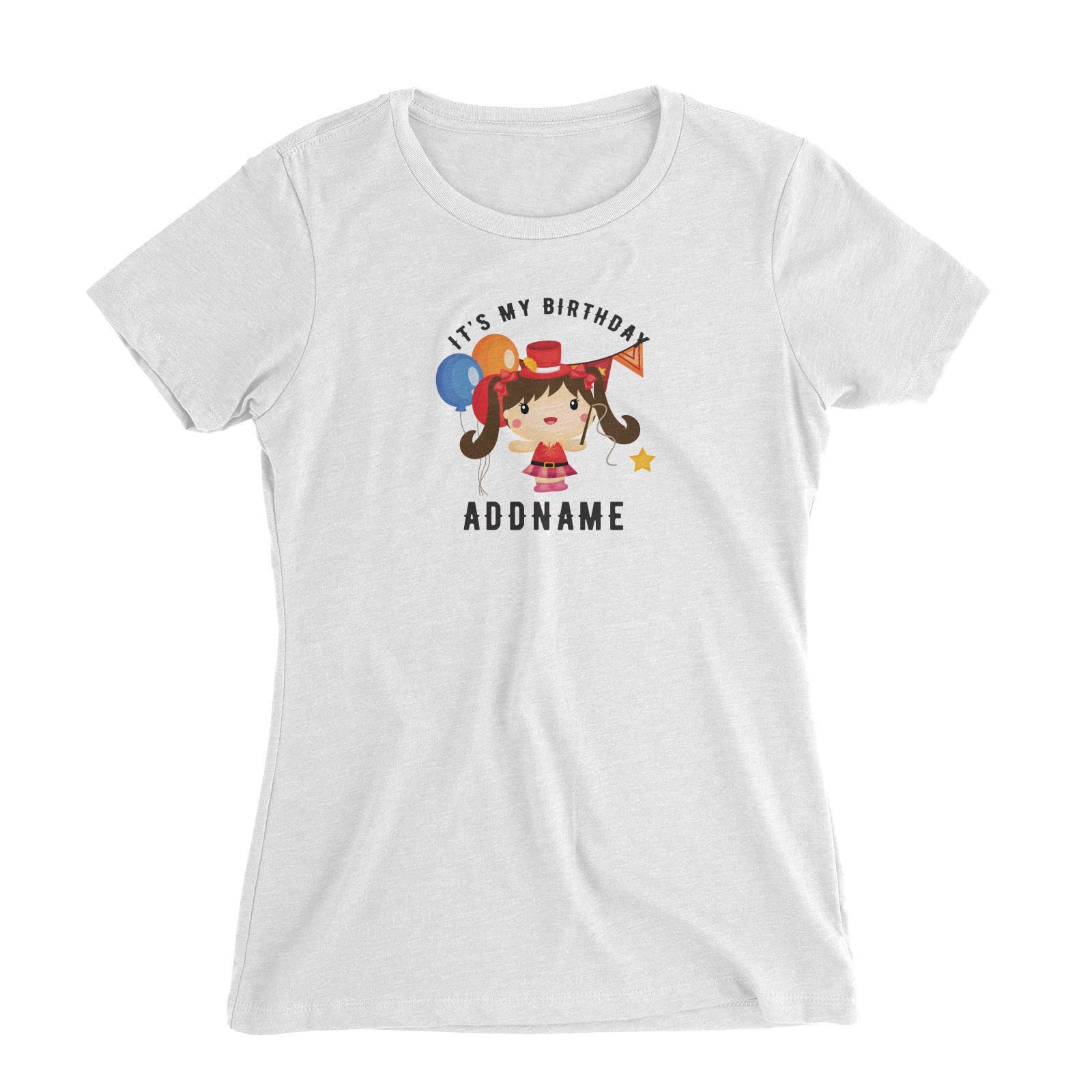Birthday Circus Happy Girl Leader of Performance It's My Birthday Addname Women's Slim Fit T-Shirt