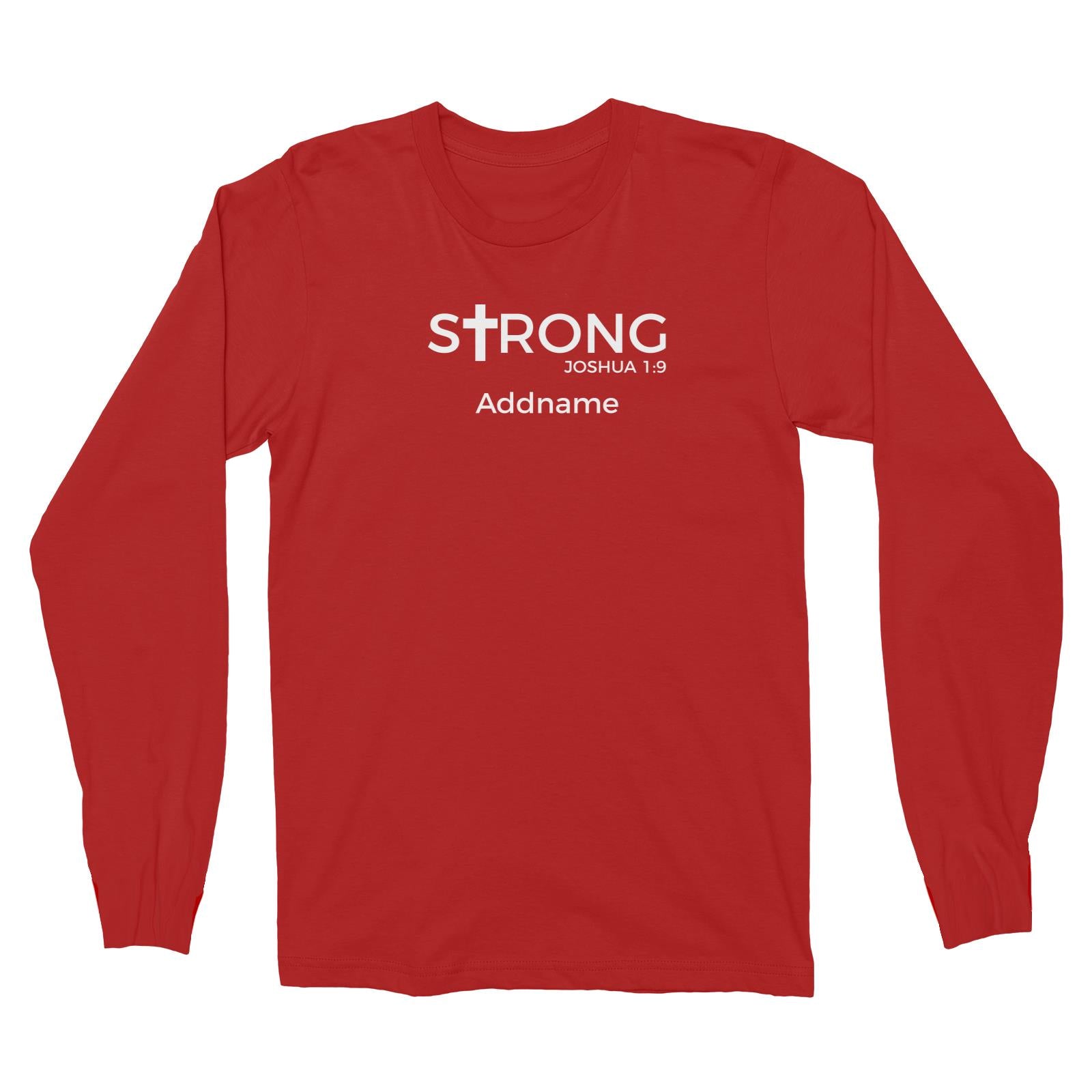 Christian Series Strong Joshua 1.9 Addname Long Sleeve Unisex T-Shirt
