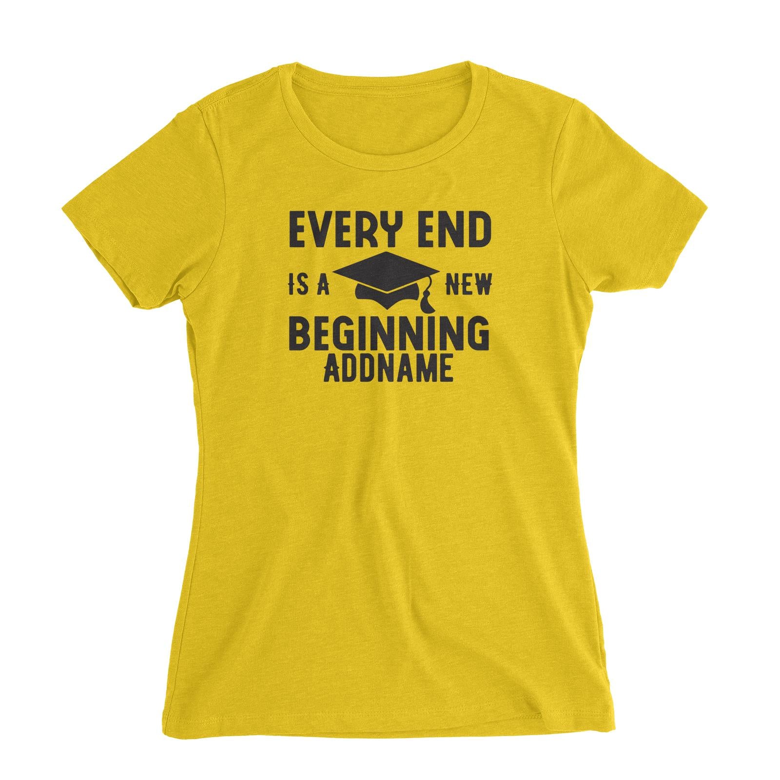Graduation Series Every End Is A New Beginning Women's Slim Fit T-Shirt