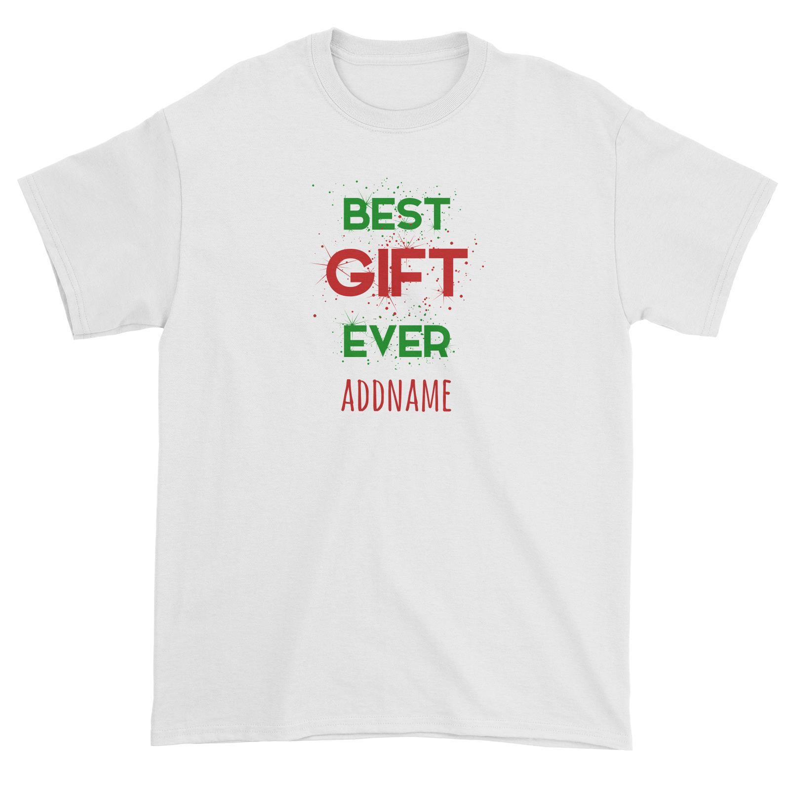 Best Gift Ever Addname Unisex T-Shirt Christmas Matching Family Lettering Funny Personalizable Designs