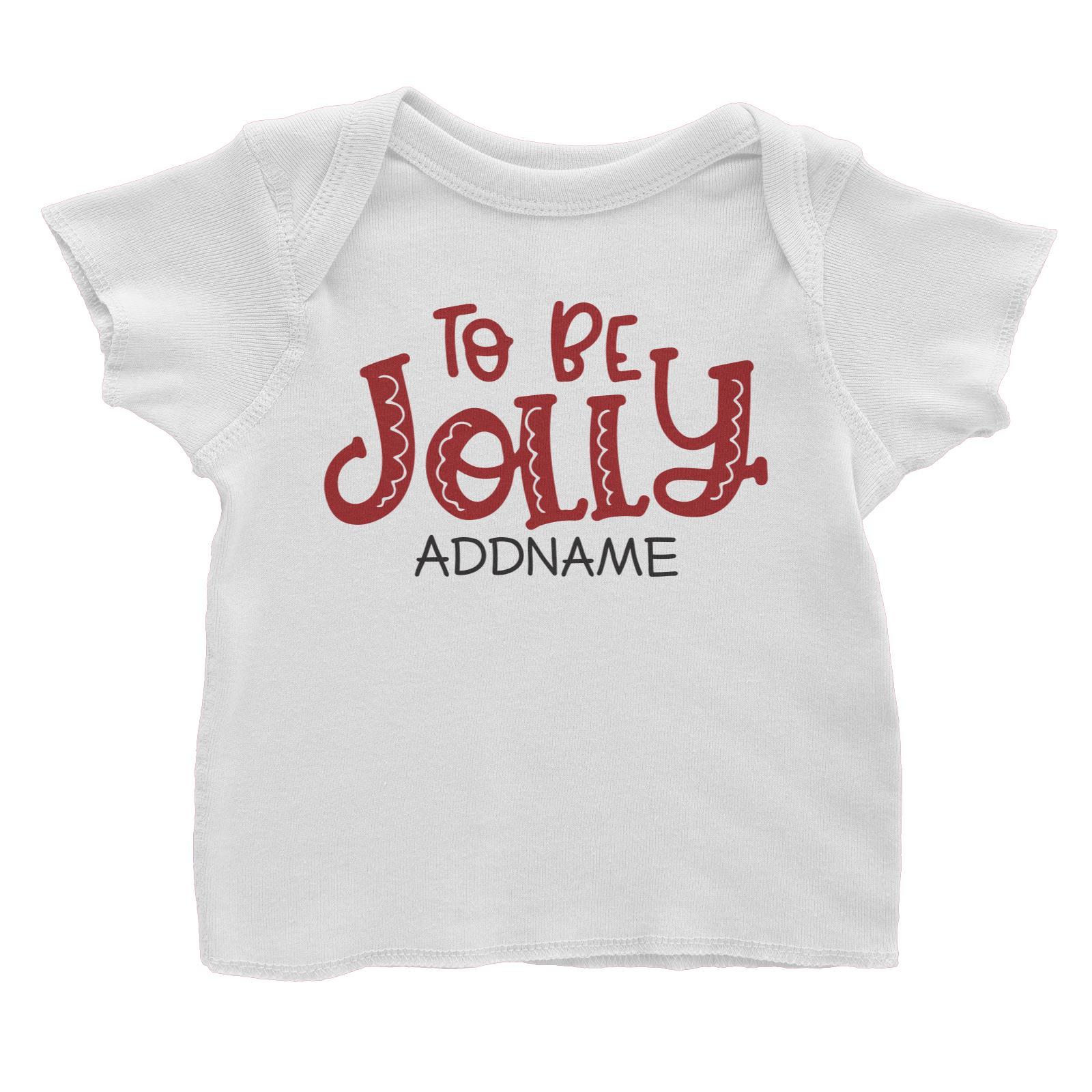 Xmas To Be Jolly Baby T-Shirt
