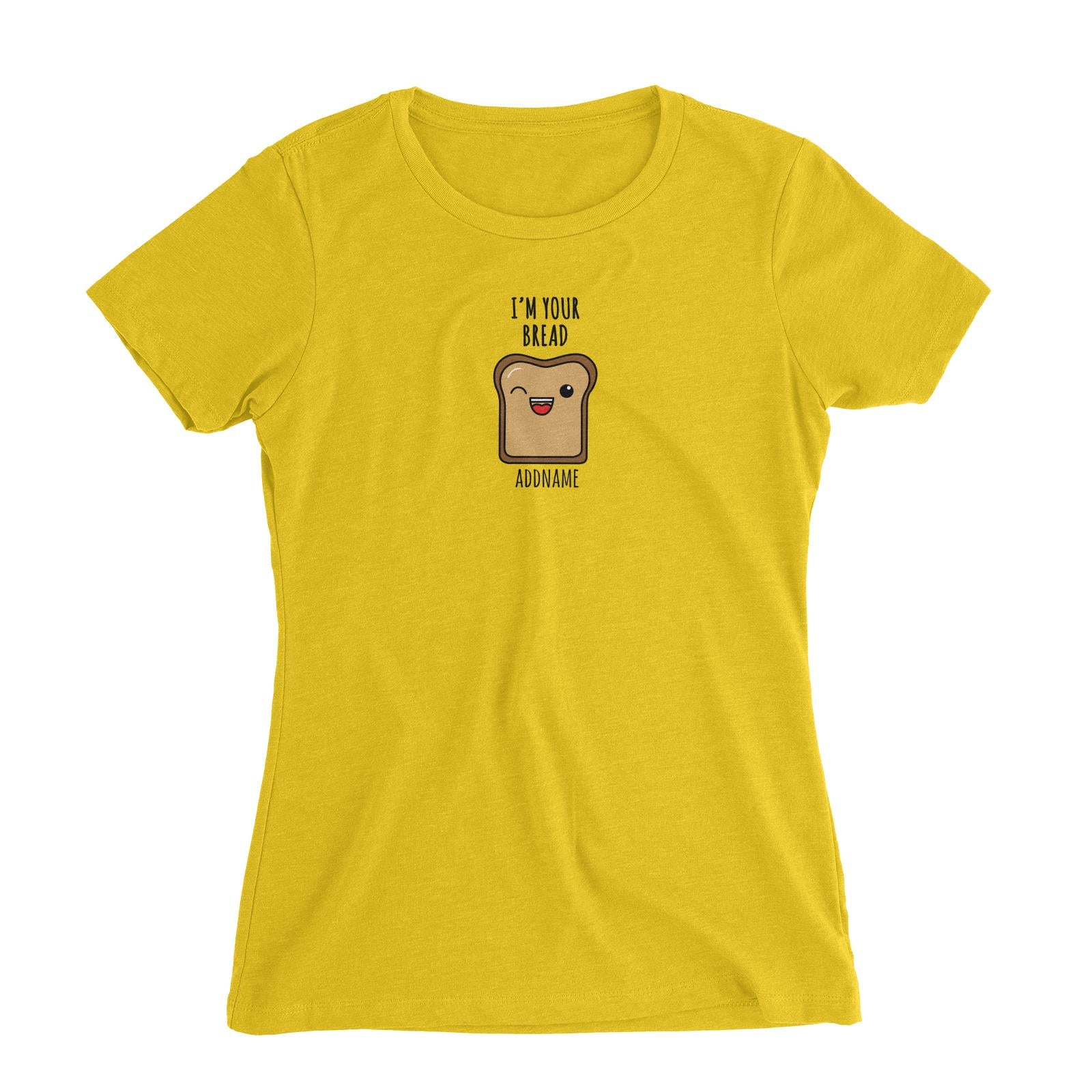 Couple Series I'm Your Bread Addname Women Slim Fit T-Shirt