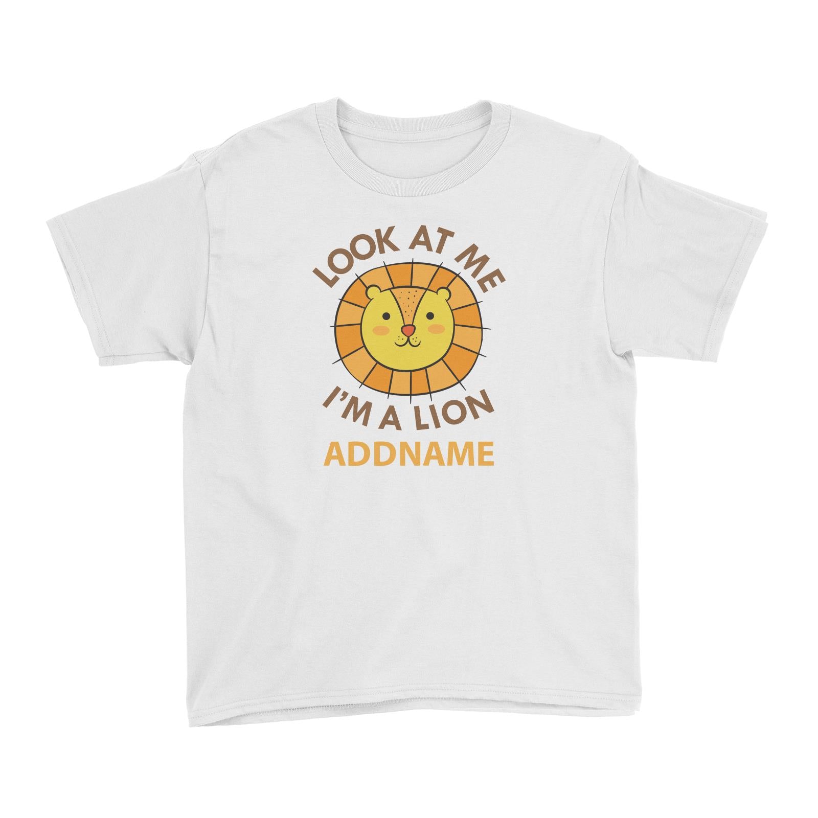 Cool Cute Animals Lion Look At Me I'm A Lion Addname Kid's T-Shirts