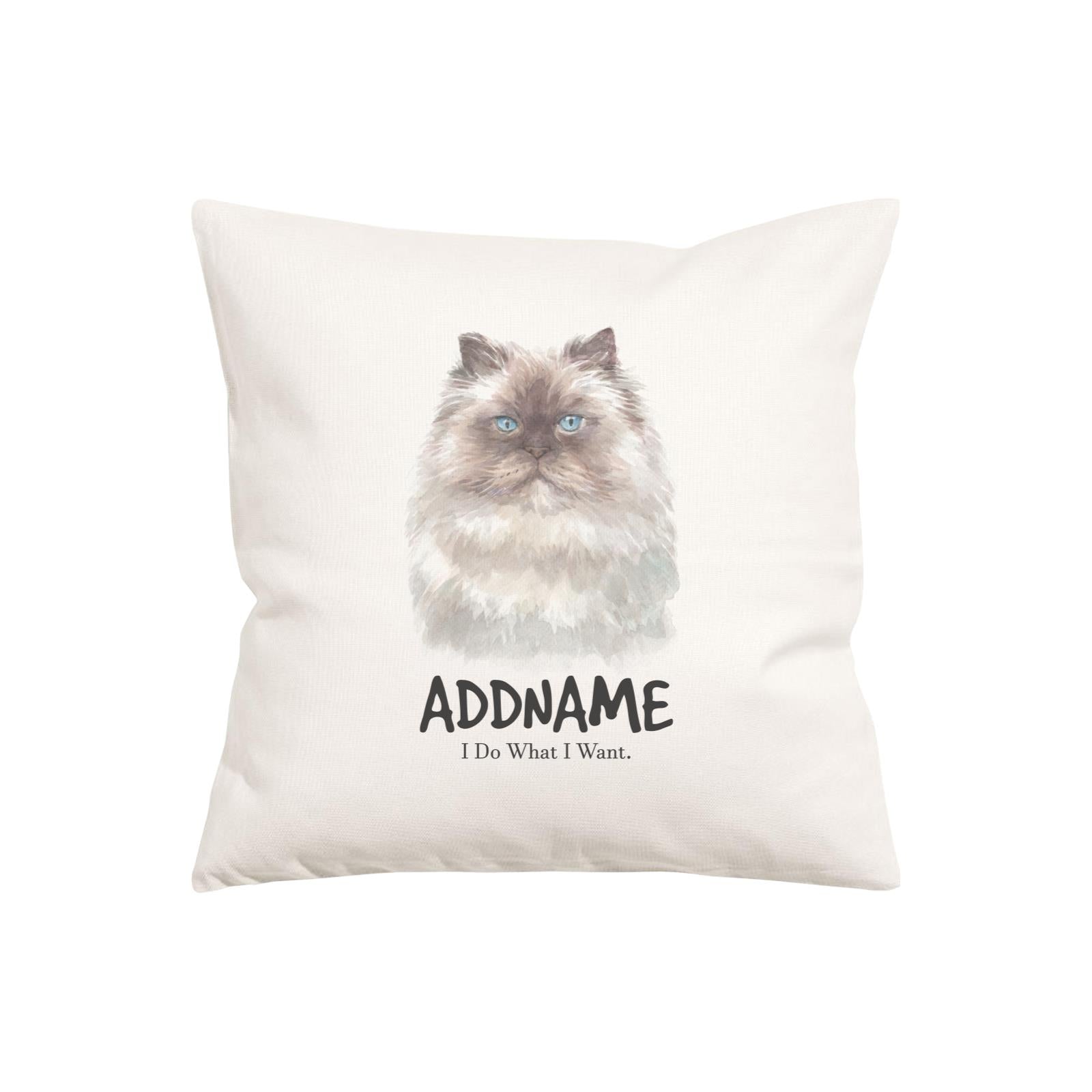 Watercolor Cat Series Himalayan Front Brown I Do What I Want Addname Pillow Cushion
