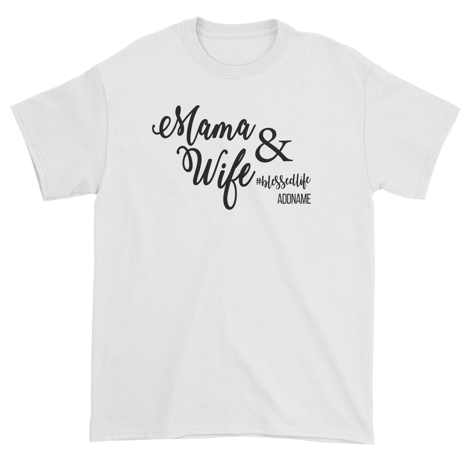 Mama & Wife Unisex T-Shirt
