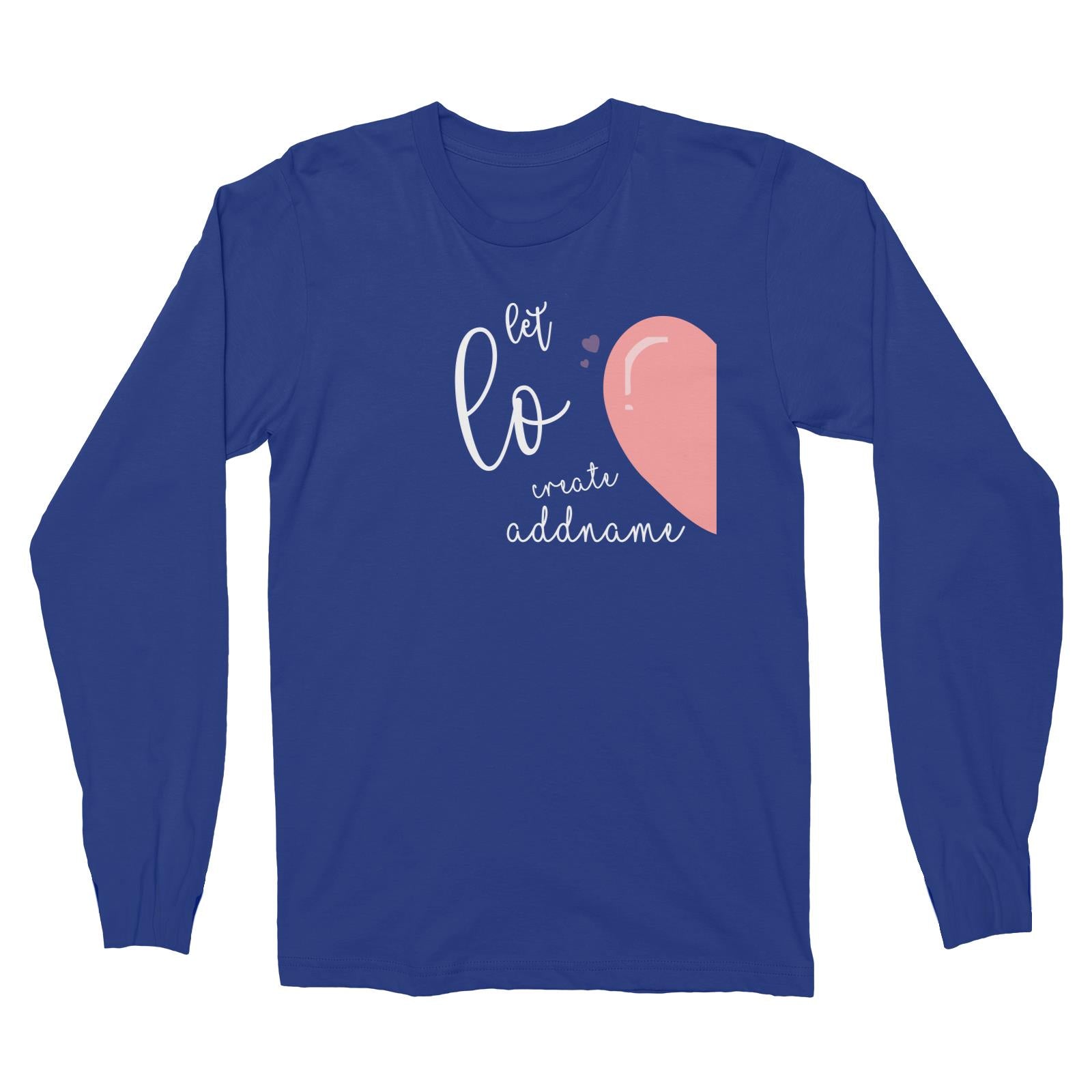 Let LOVE Create Miracle With Heart Shape 1 Long Sleeve Unisex T-Shirt