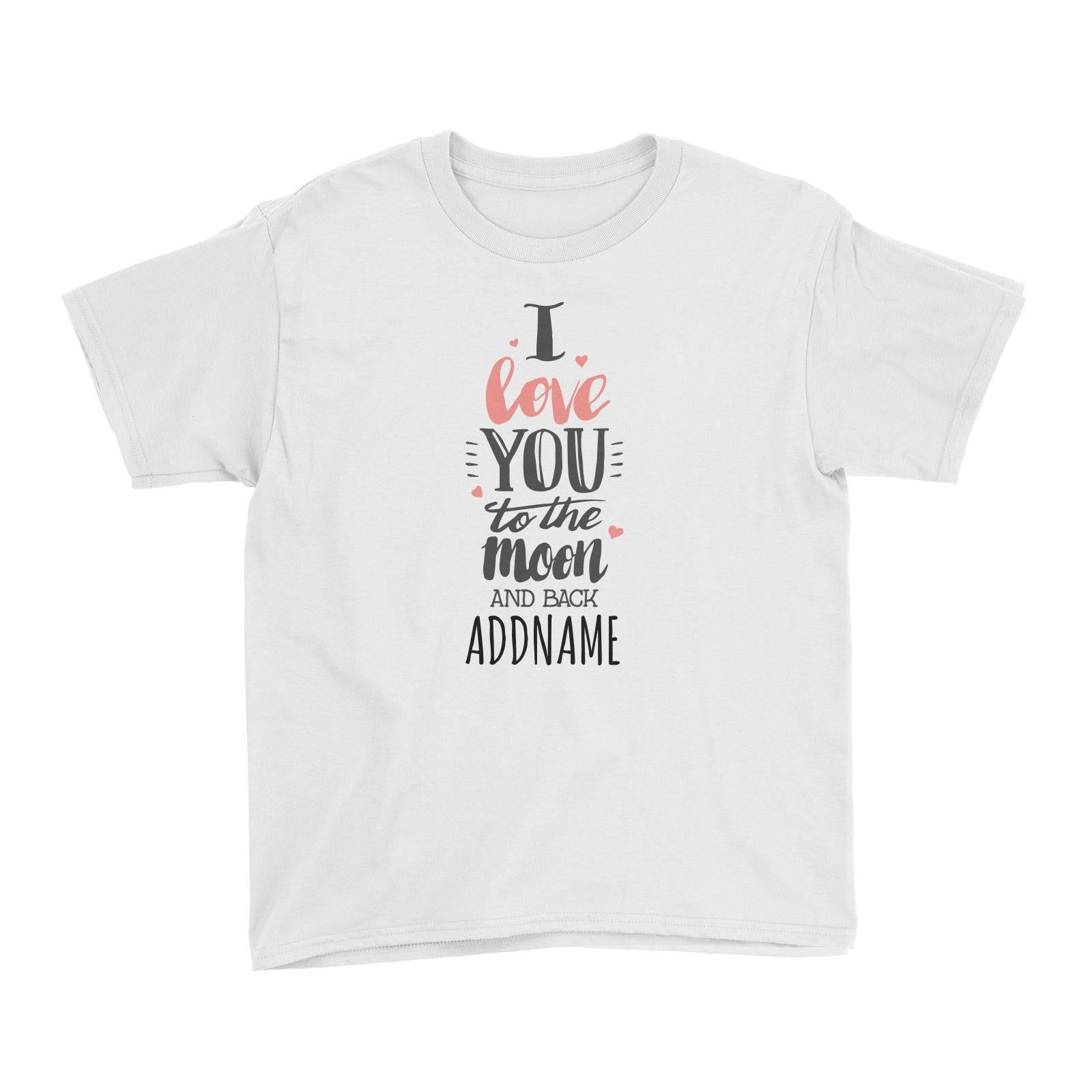 I Love You to the Moon and Back Doodle Phrase White White Kid's T-Shirt  Matching Family Personalizable Designs