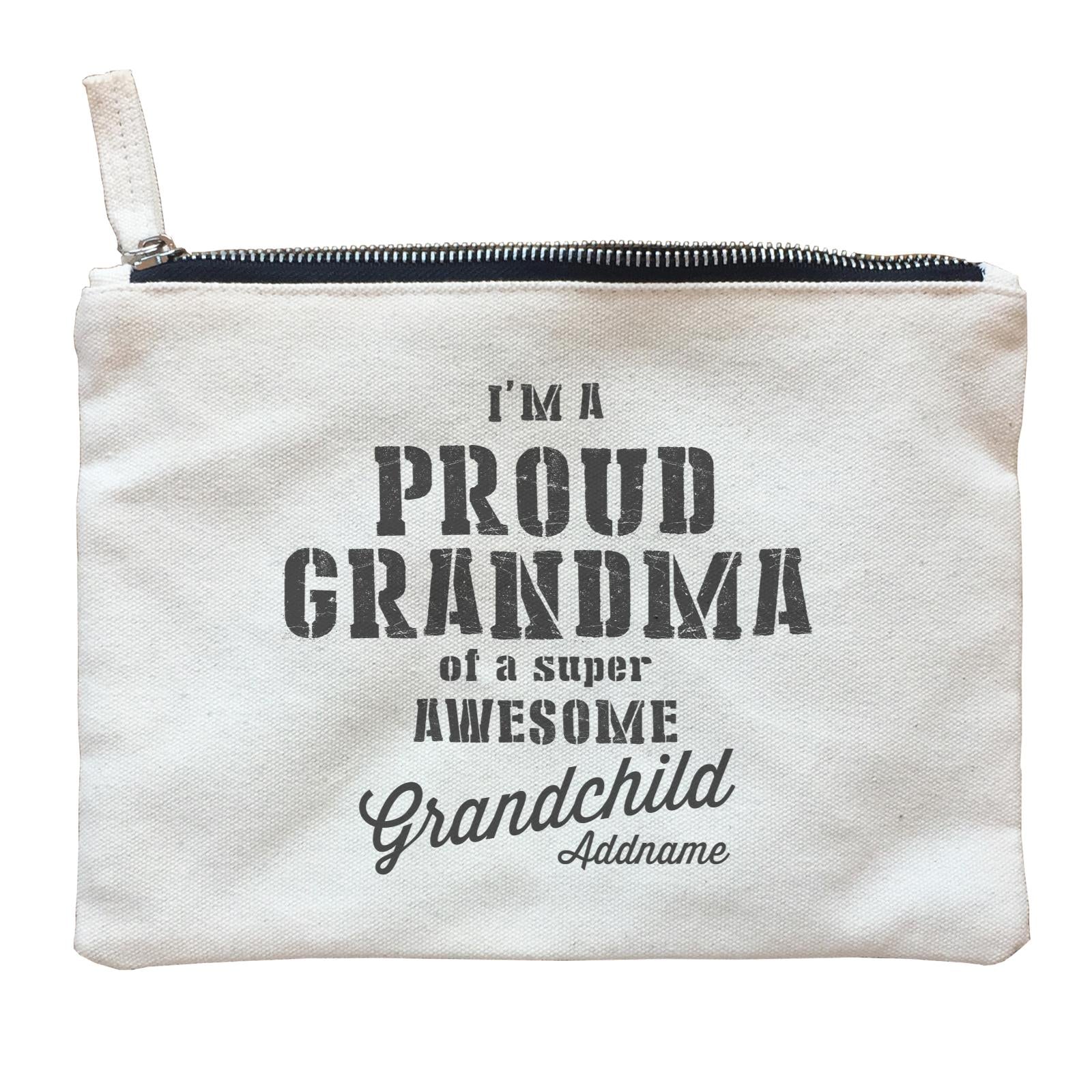 Proud Family Im A Proud Grandma Of A Super Awesome Grandchild Addname Zipper Pouch