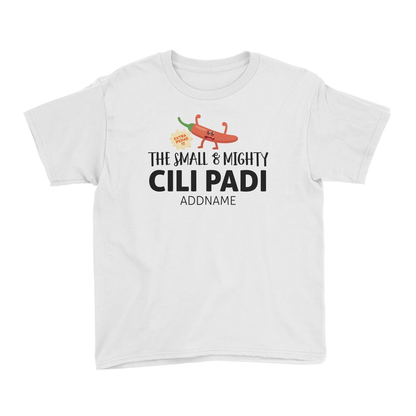 The Small and Mighty Cili Padi Extra Pedas Kid's T-Shirt