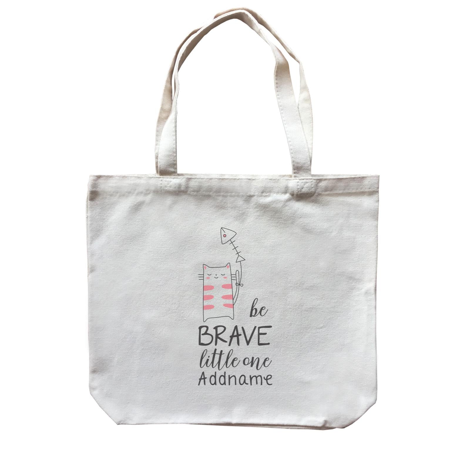Cute Animals and Friends Series 2 Cat Be Brave Little One Addname Canvas Bag