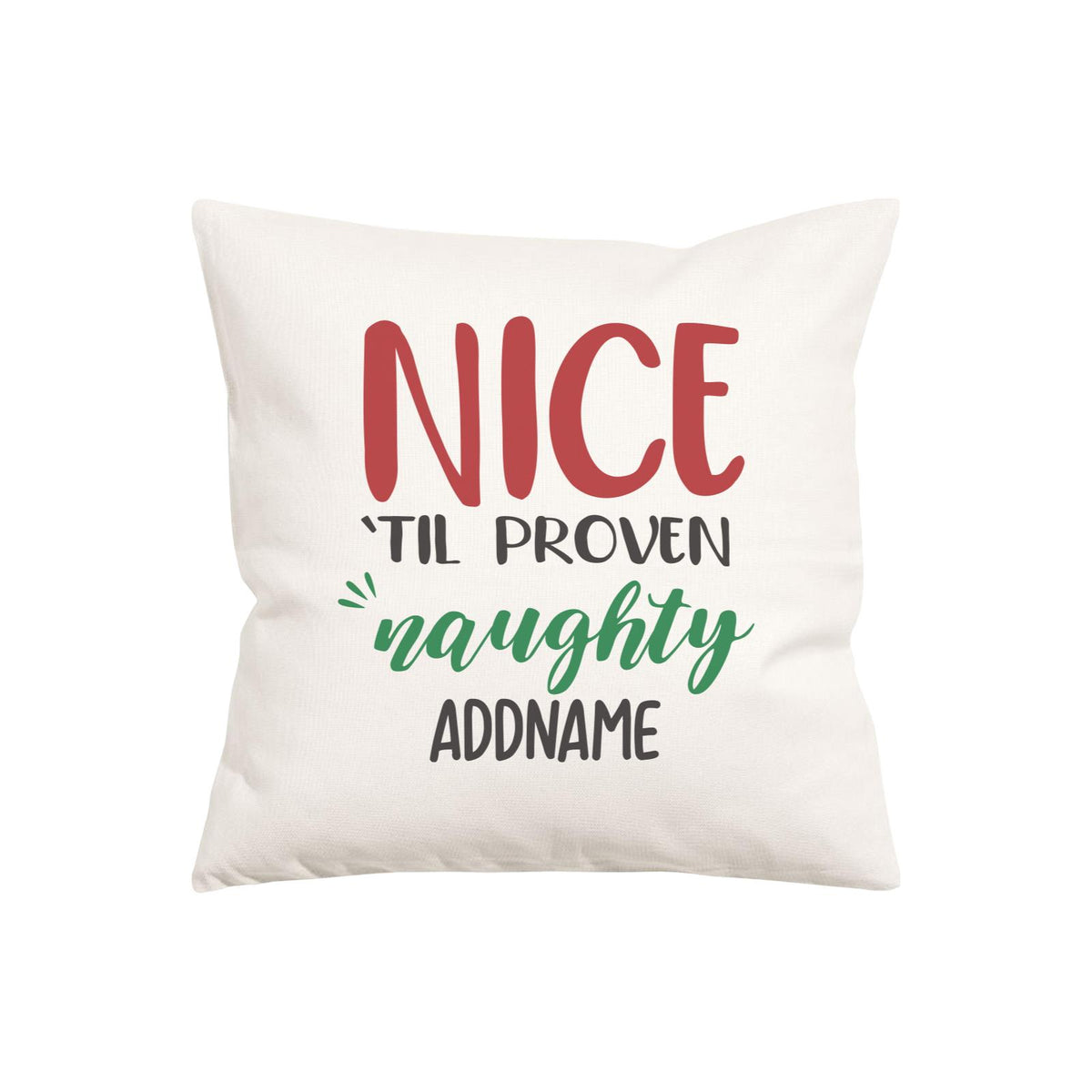 Xmas Nice till Proven Naughty Pillow Pillow Cushion