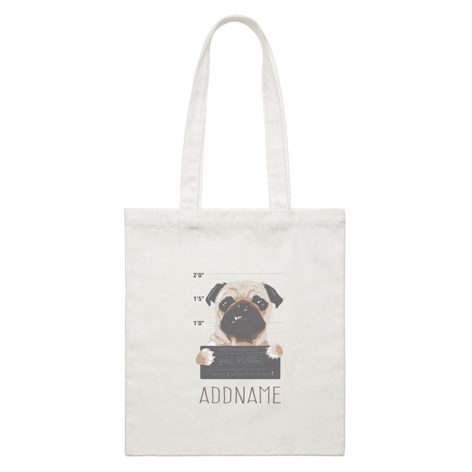Funny Hand Drawn Animals Bad Puggy Charge You Don't Wanna Know With Addname White Canvas Bag