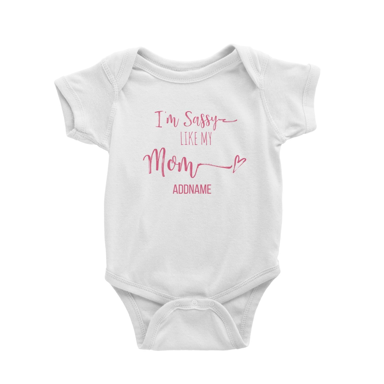Im Sassy Like My Mom Addname Baby Romper