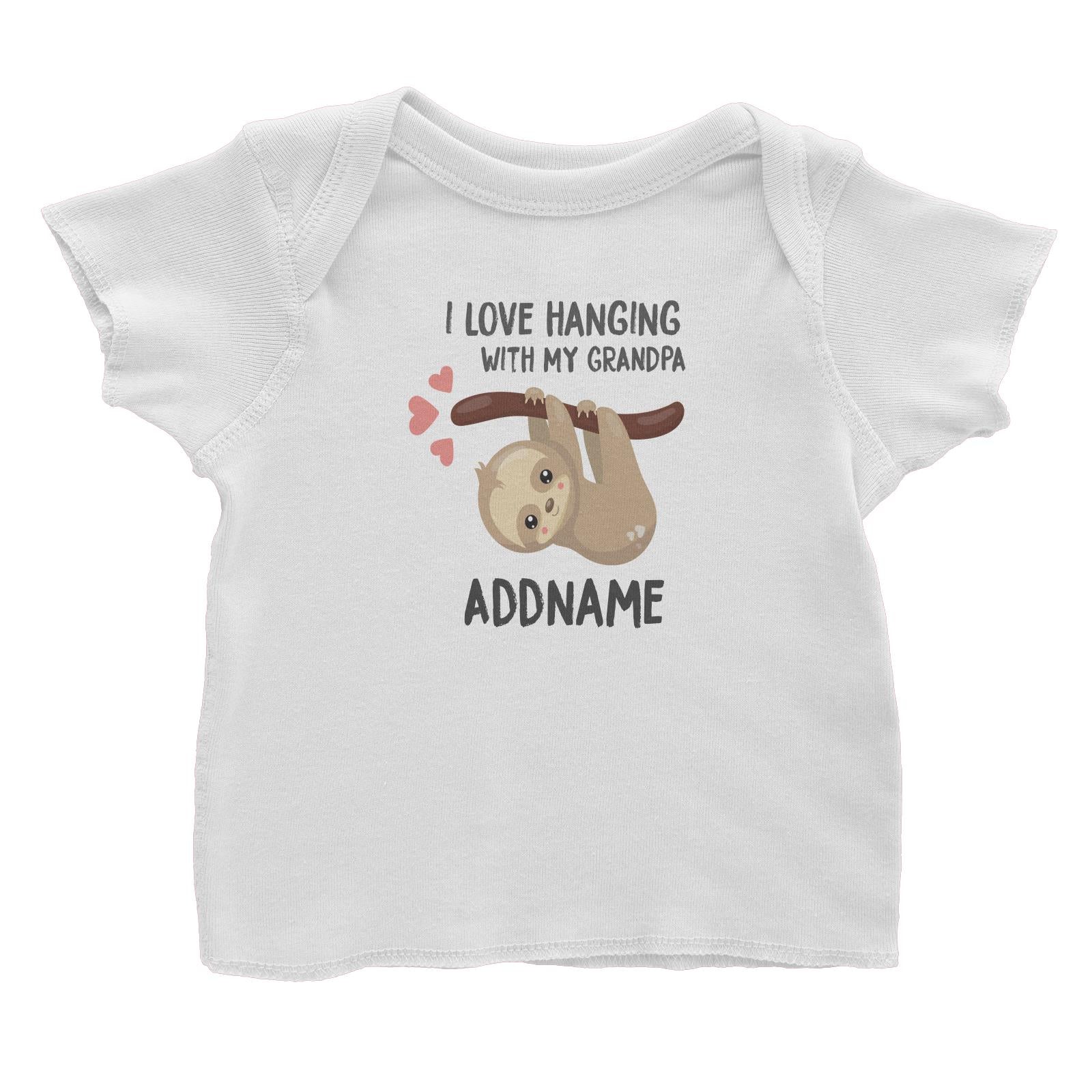 Cute Sloth I Love Hanging With My Grandpa Addname Baby T-Shirt