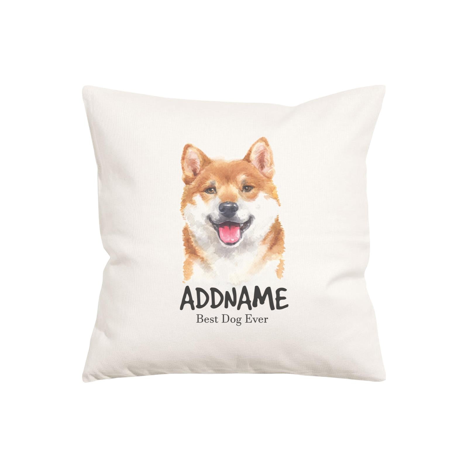 Watercolor Dog Series Shiba Best Dog Ever Addname Pillow Cushion
