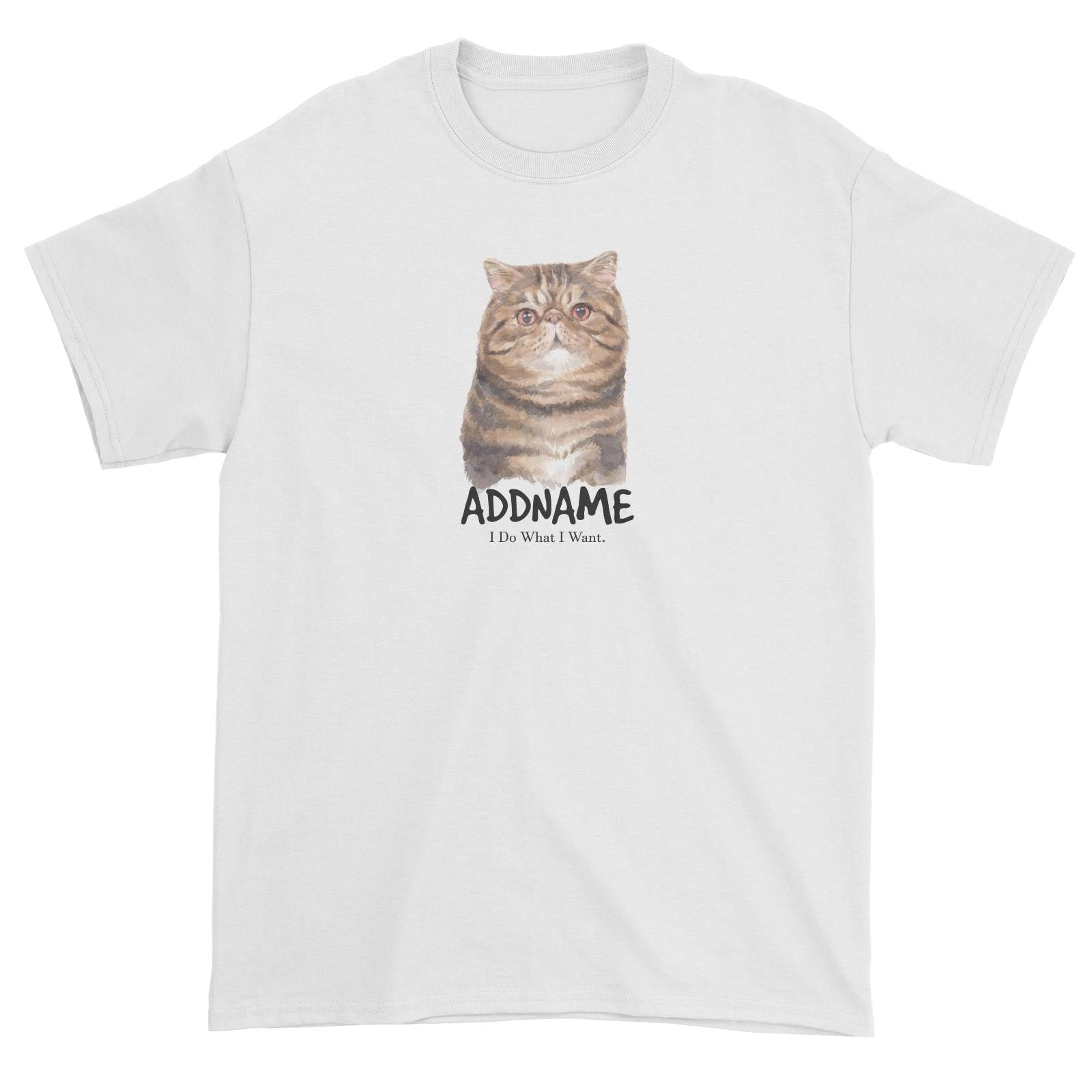 Watercolor Cat Exotic Shorthair I Do What I Want Addname Unisex T-Shirt